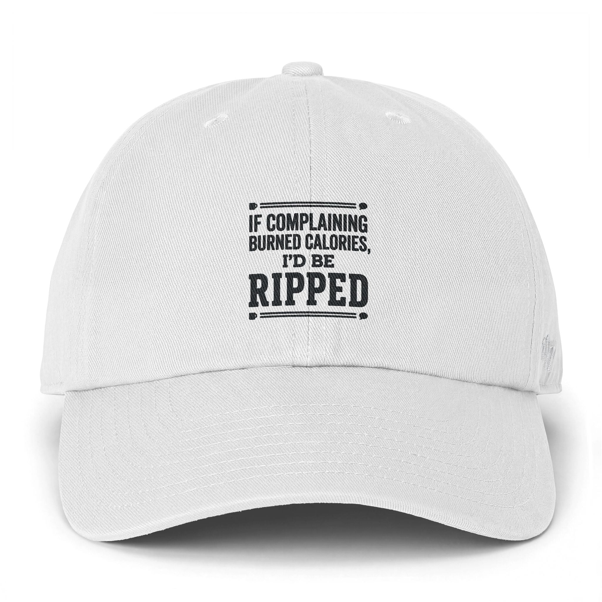 If Complaining Burned Calories I'd be Ripped Clean Up Cap