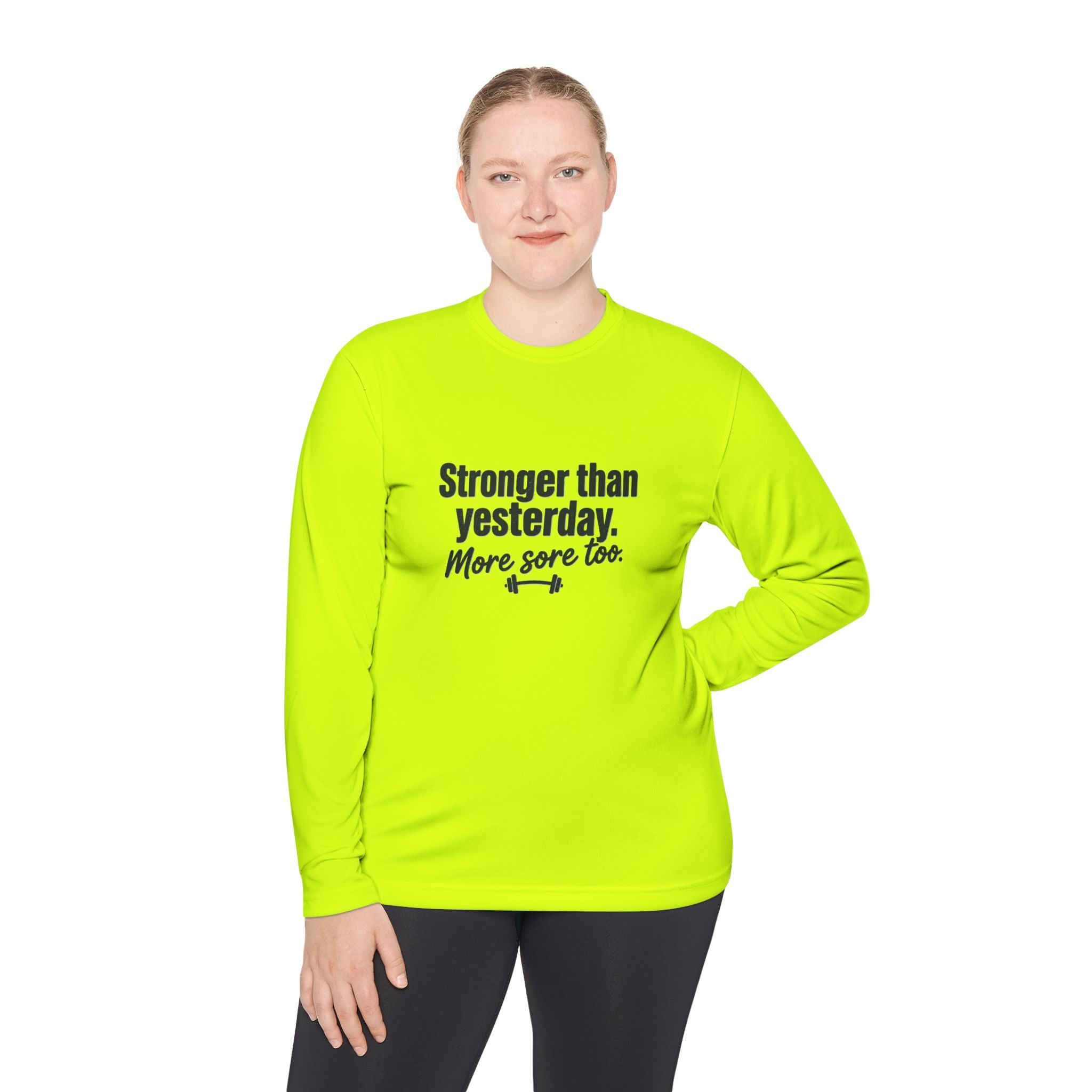 Stronger Than Yesterday More Sore Too Unisex Lightweight Long Sleeve Tee