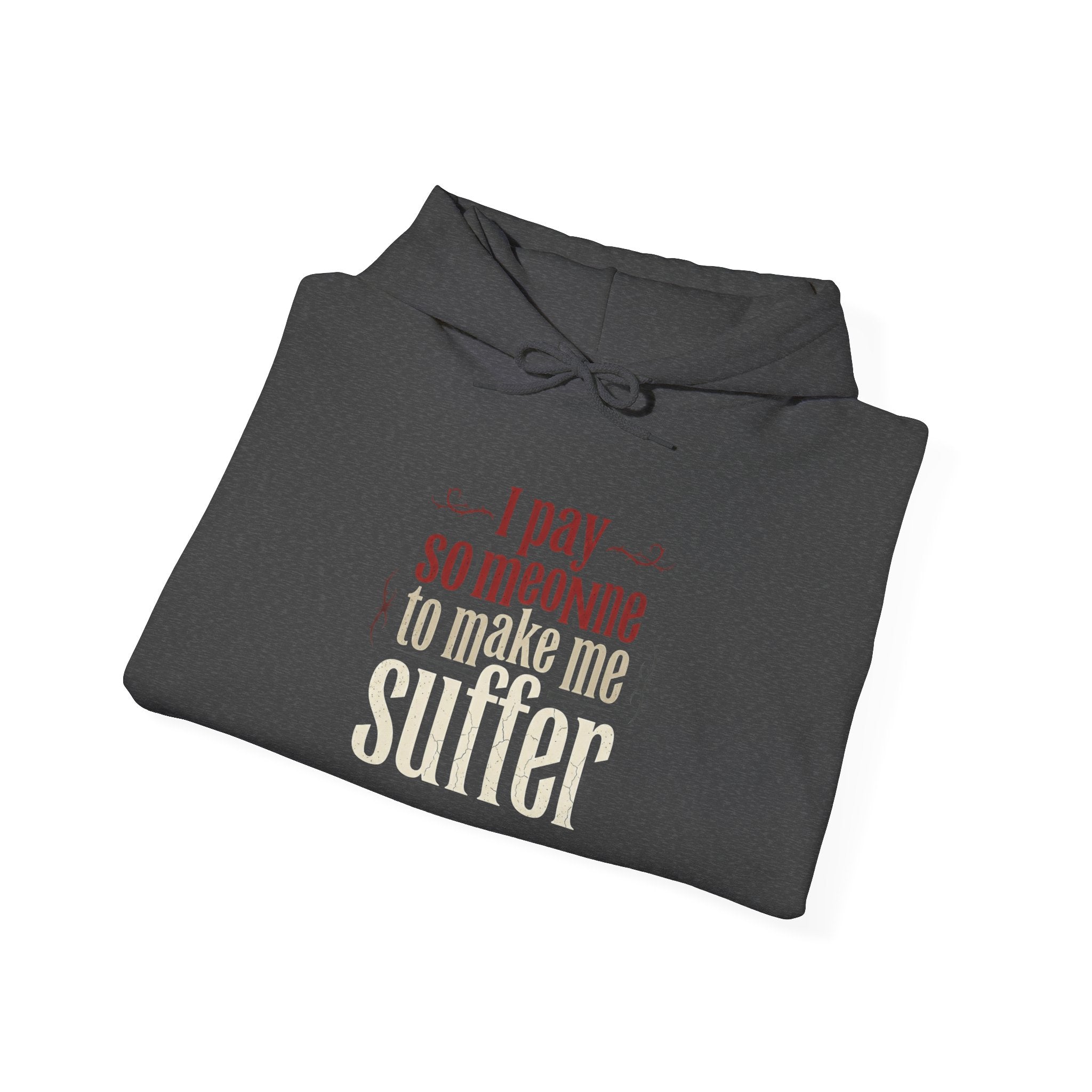 I Pay Someone To Make Me Suffer Unisex Heavy Blend™ Hooded Sweatshirt