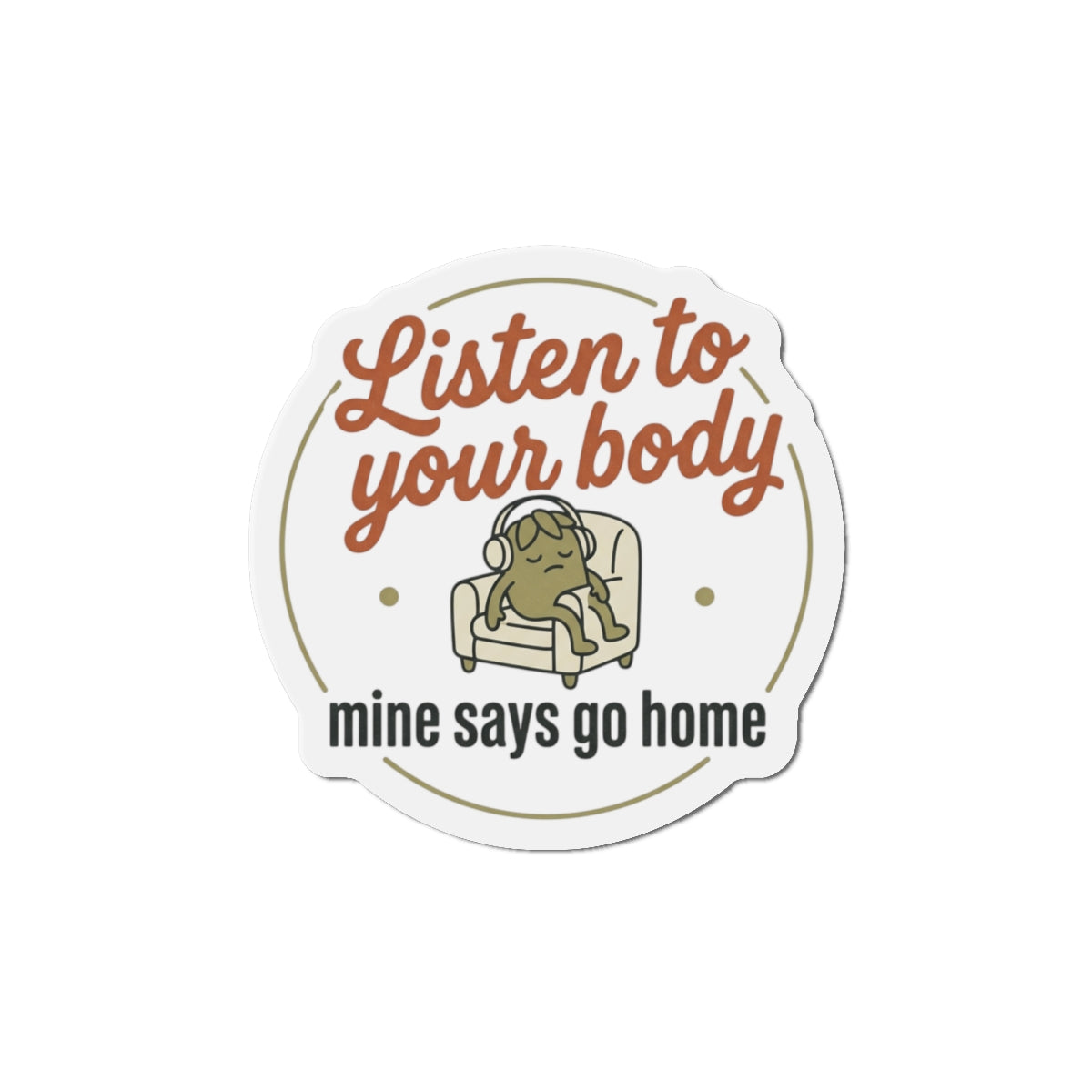 Listen to Your Body Die-Cut Magnets