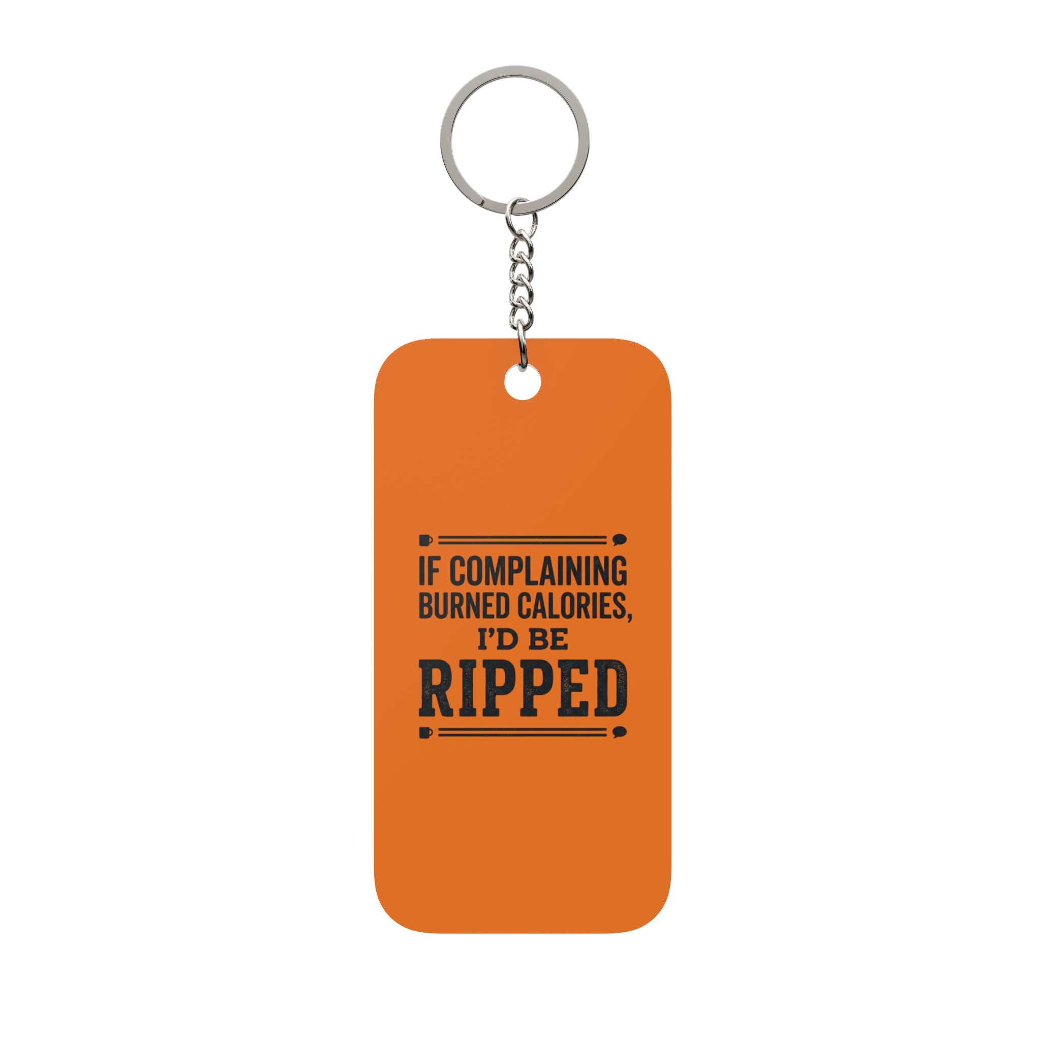 If Complaing Burned Calories I'd be Ripped Double-Sided Keychain Charm