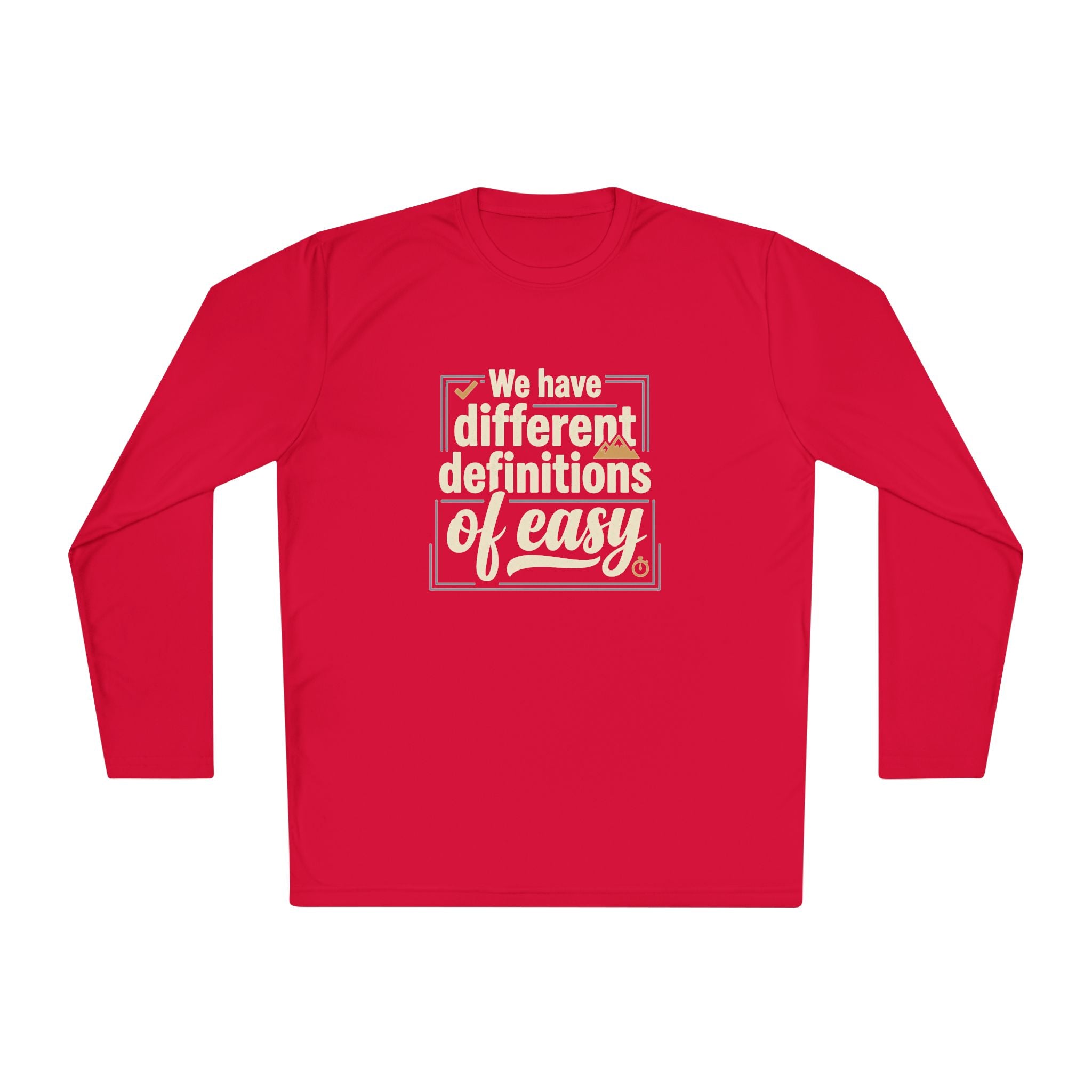 We Have Different Definitions of Easy Unisex Lightweight Long Sleeve Tee