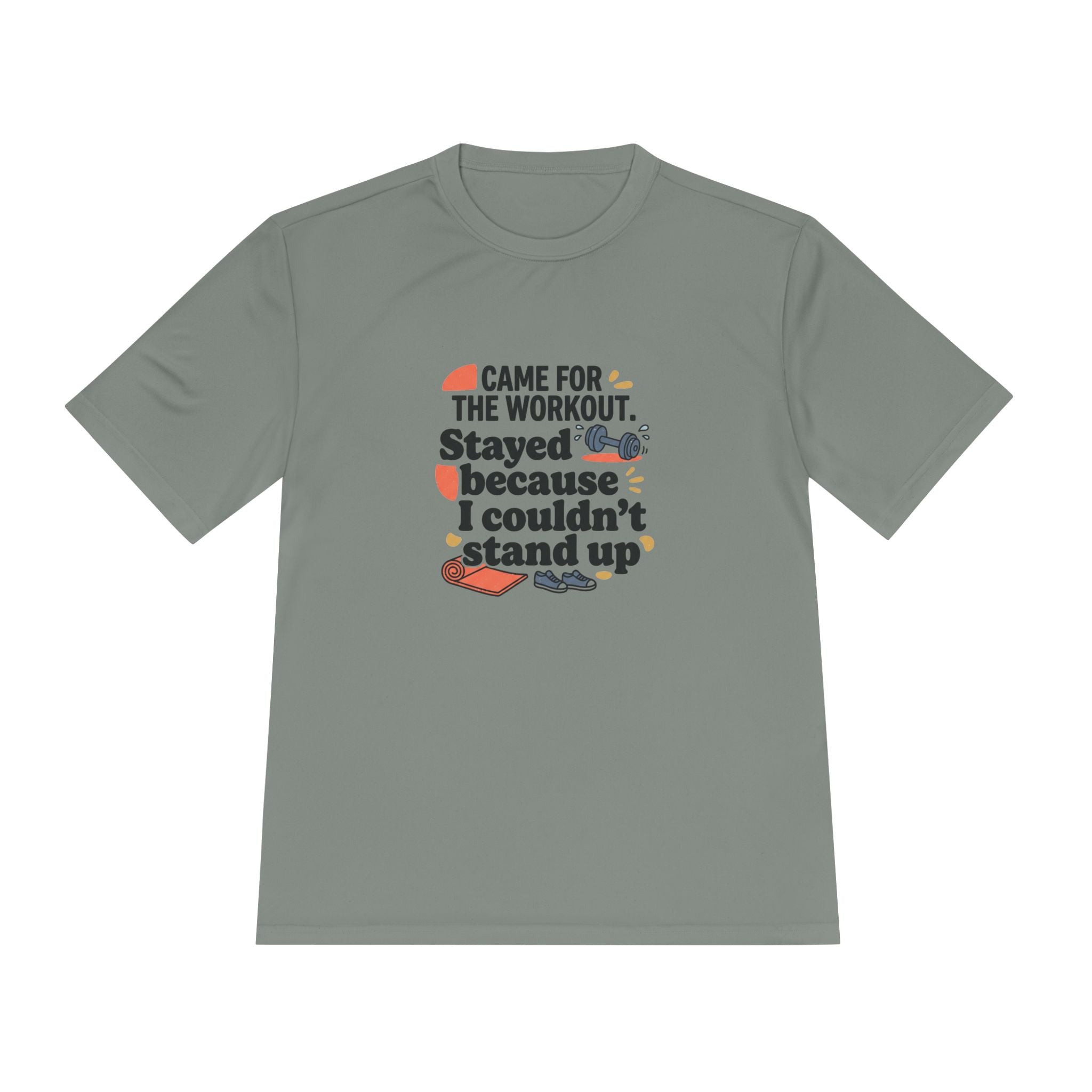 Came for the Workout Stayed Because I Couldn't Stand Up Unisex Moisture Wicking Tee