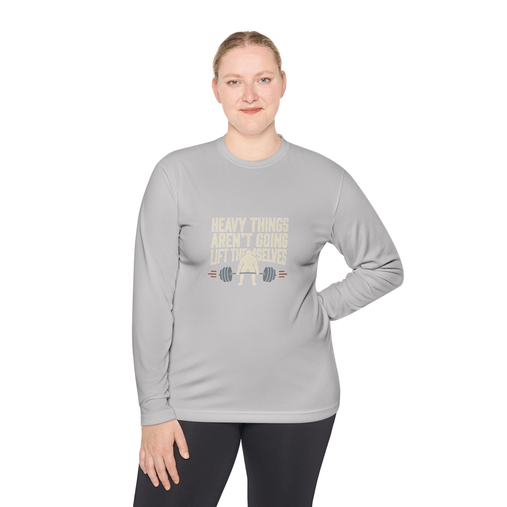 Heavy Things Aren't Going to Lift Themselves Unisex Lightweight Long Sleeve Tee
