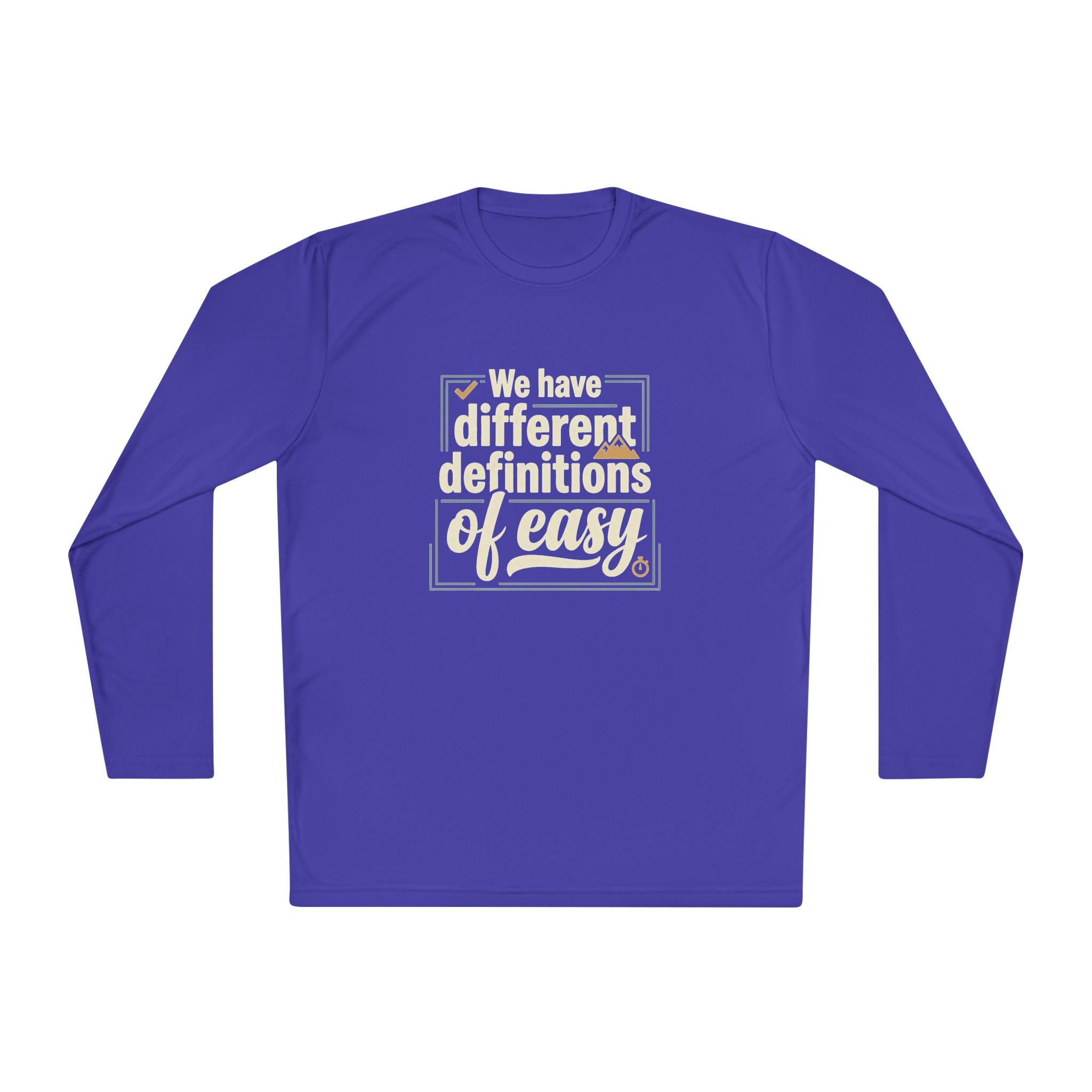 We Have Different Definitions of Easy Unisex Lightweight Long Sleeve Tee