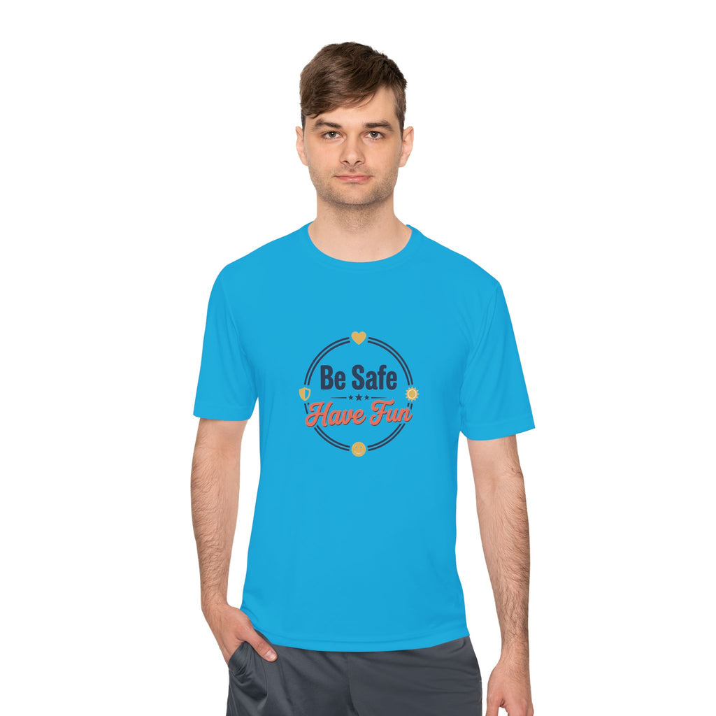 Be Safe Have Fun Unisex Moisture Wicking Tee