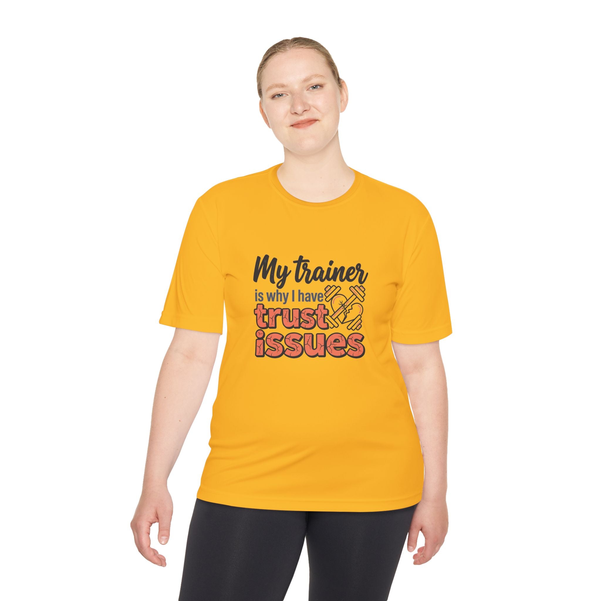 My Trainer is Why I Have Trust Issues Unisex Moisture Wicking Tee
