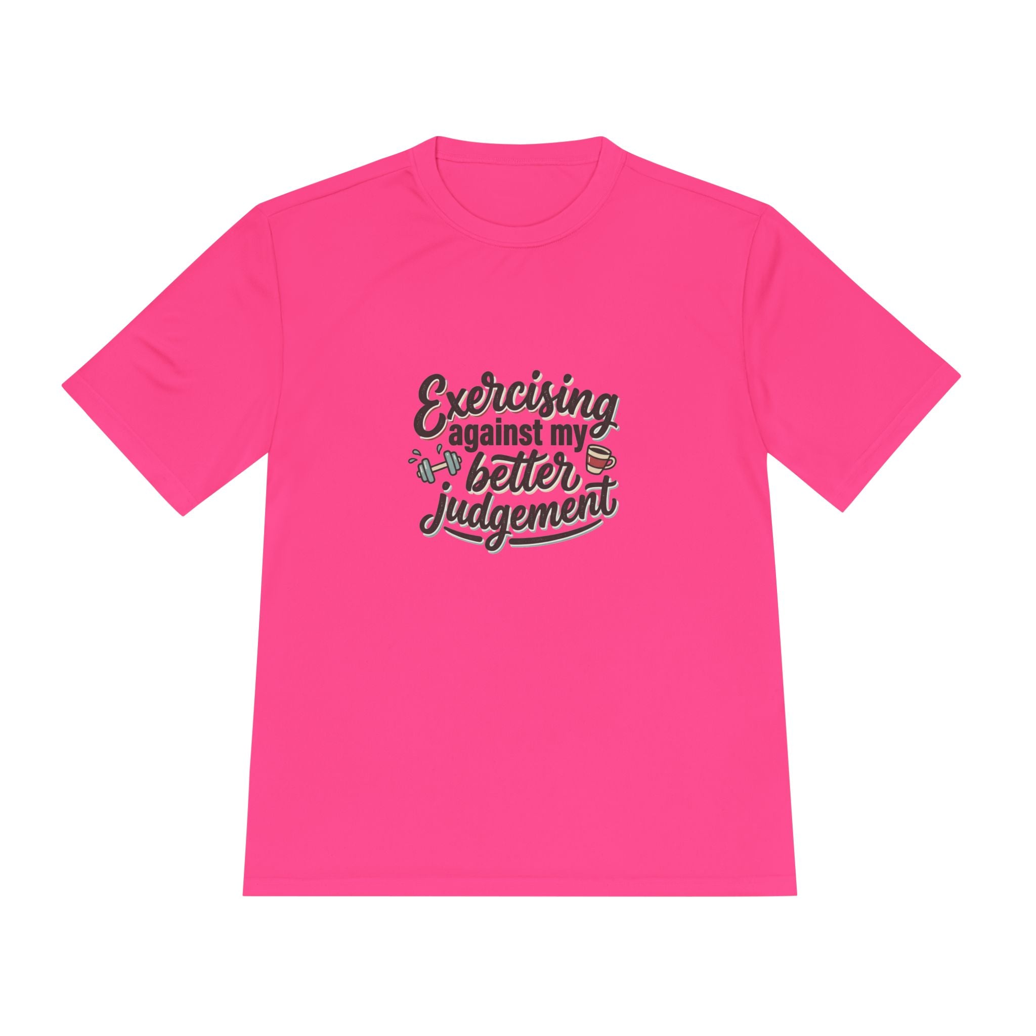 Exercising Against My Better Judgement Unisex Moisture Wicking Tee