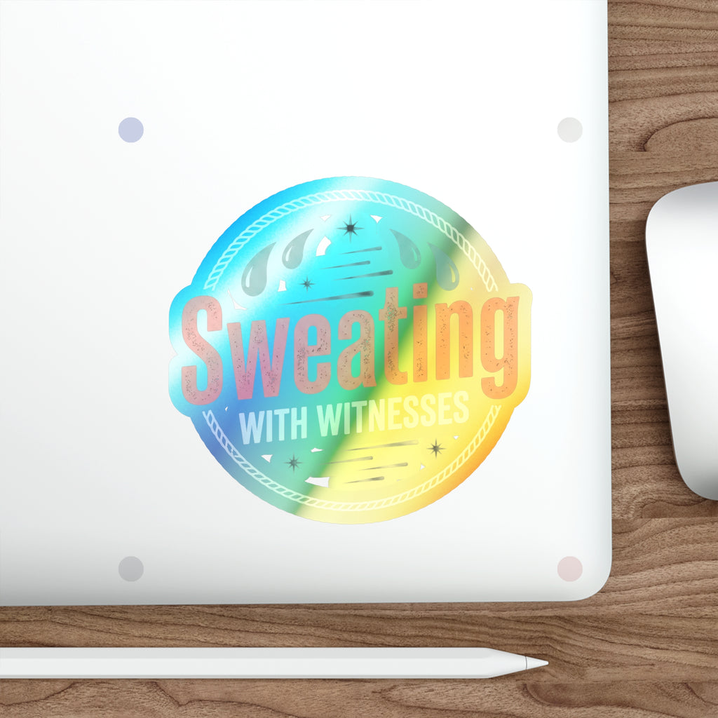 Sweating with Witnesses Holographic Die-cut Stickers