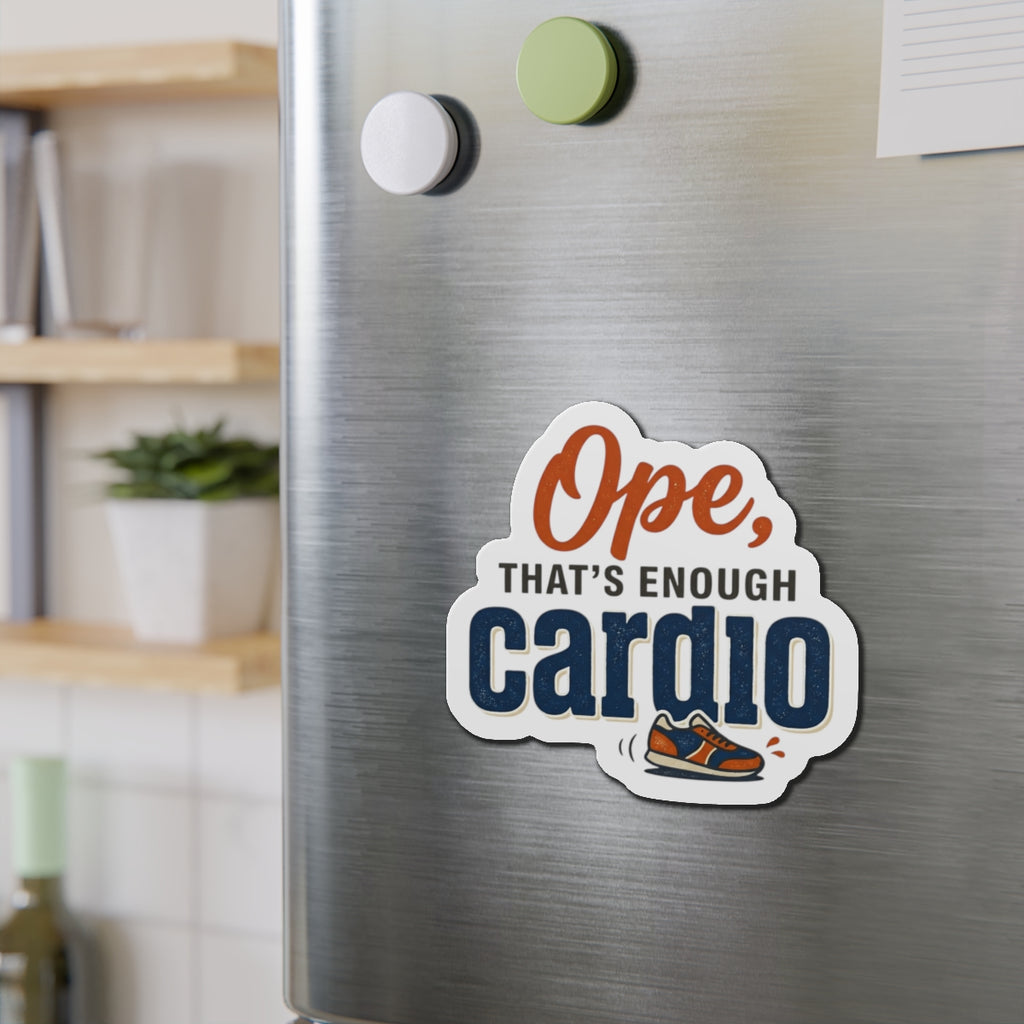 Ope, That's Enough Cardio Die-Cut Magnets