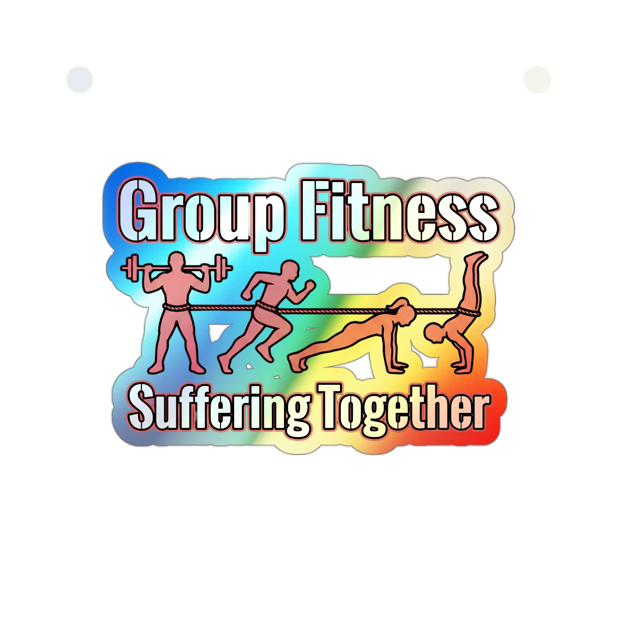 Group Fitness Suffering Together Holographic Die-cut Stickers