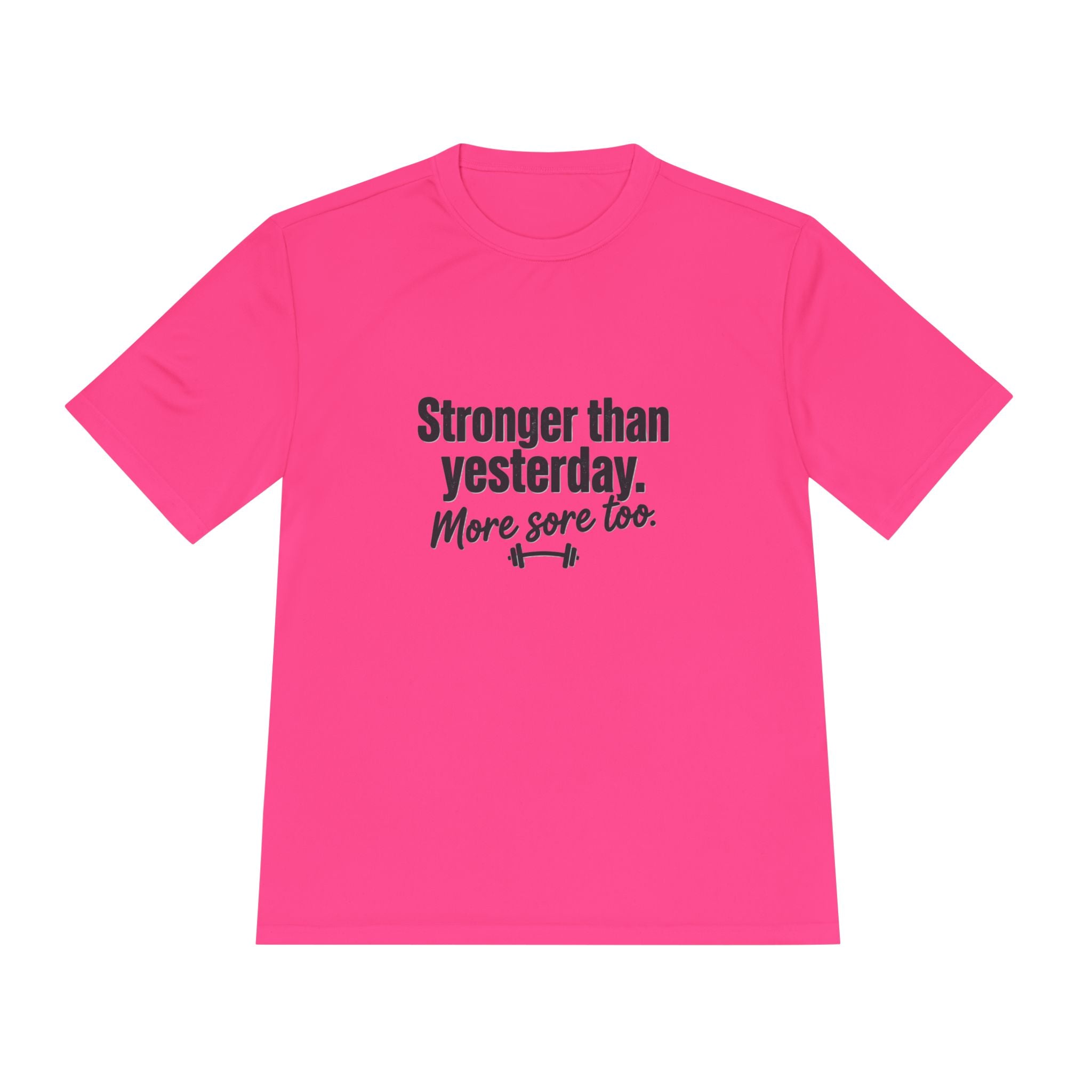 Stronger Than Yesterday More Sore Too Unisex Moisture Wicking Tee