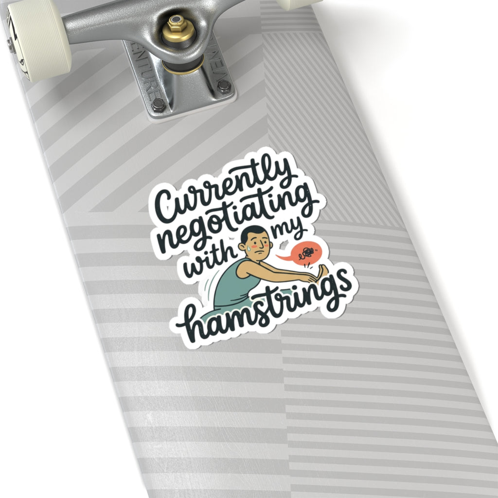Currently Negotiating with my Hamstrings Kiss-Cut Stickers