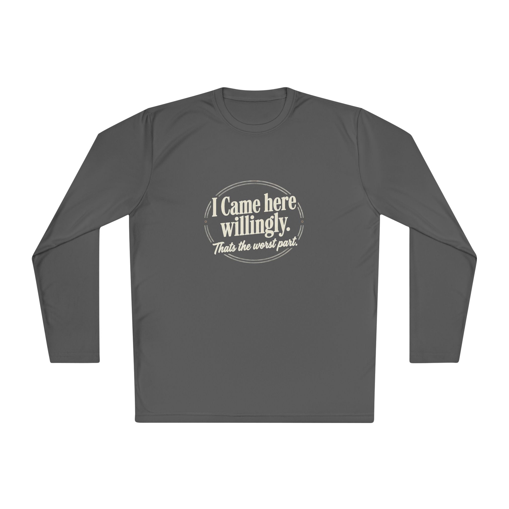 I Came Here Willingly Unisex Lightweight Long Sleeve Tee
