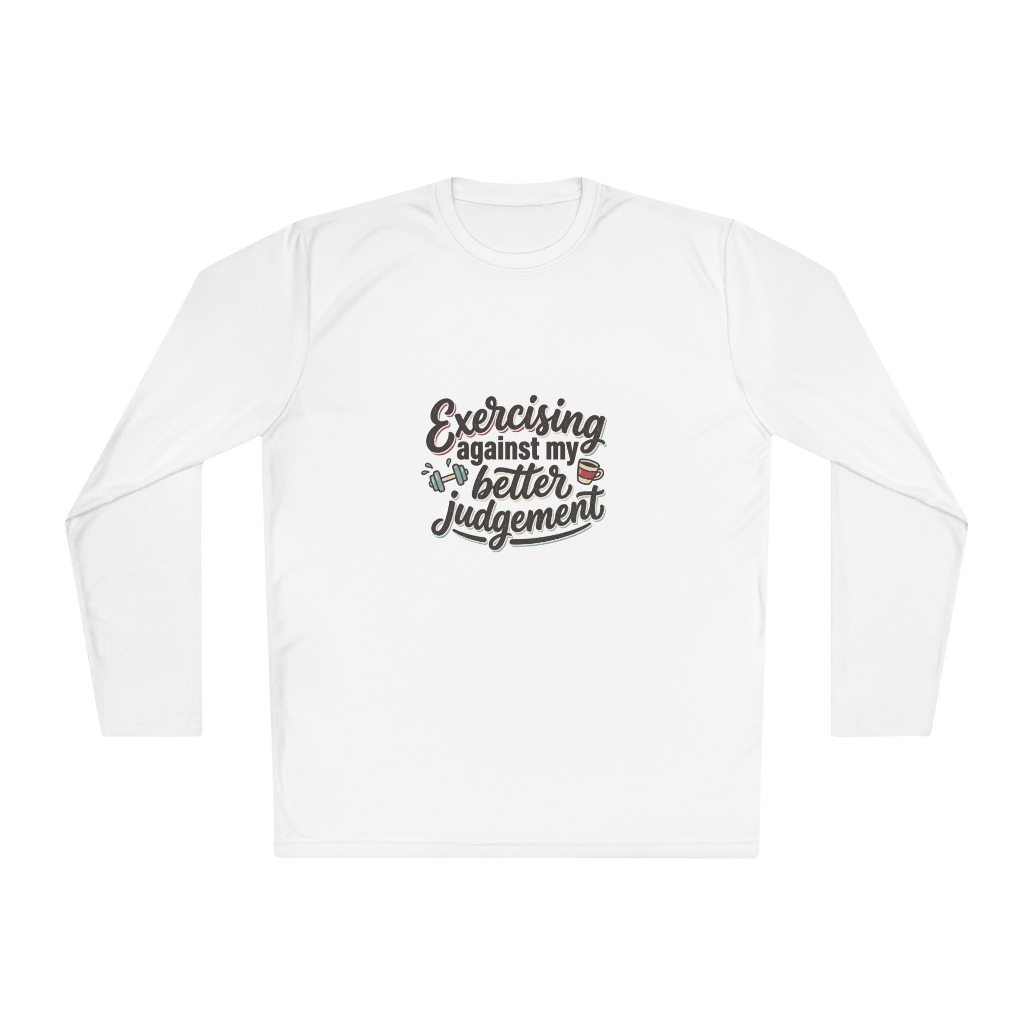 Exercising Against My Better Judgement Unisex Lightweight Long Sleeve Tee