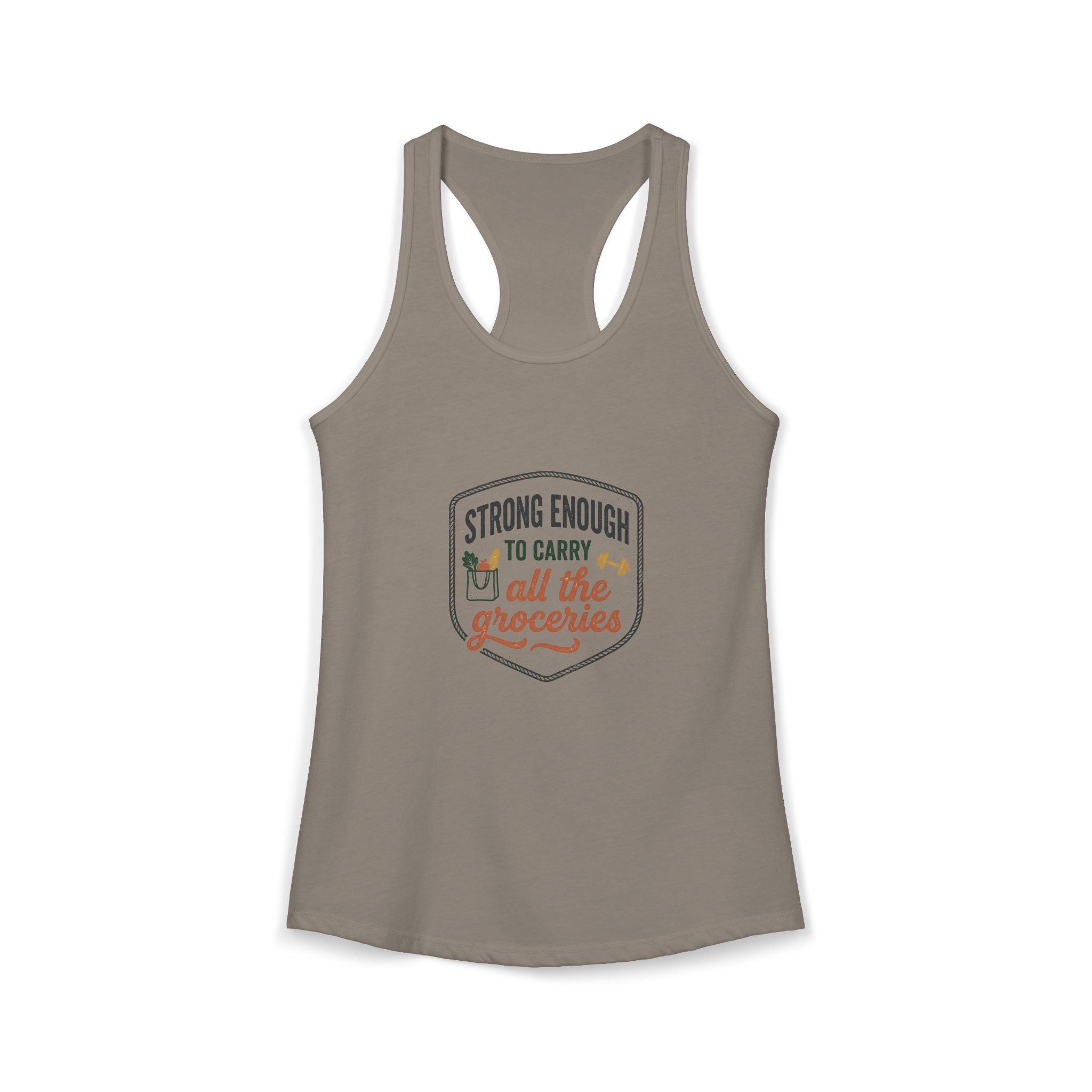 Strong Enough to Carry All the Groceries Women's Ideal Racerback Tank