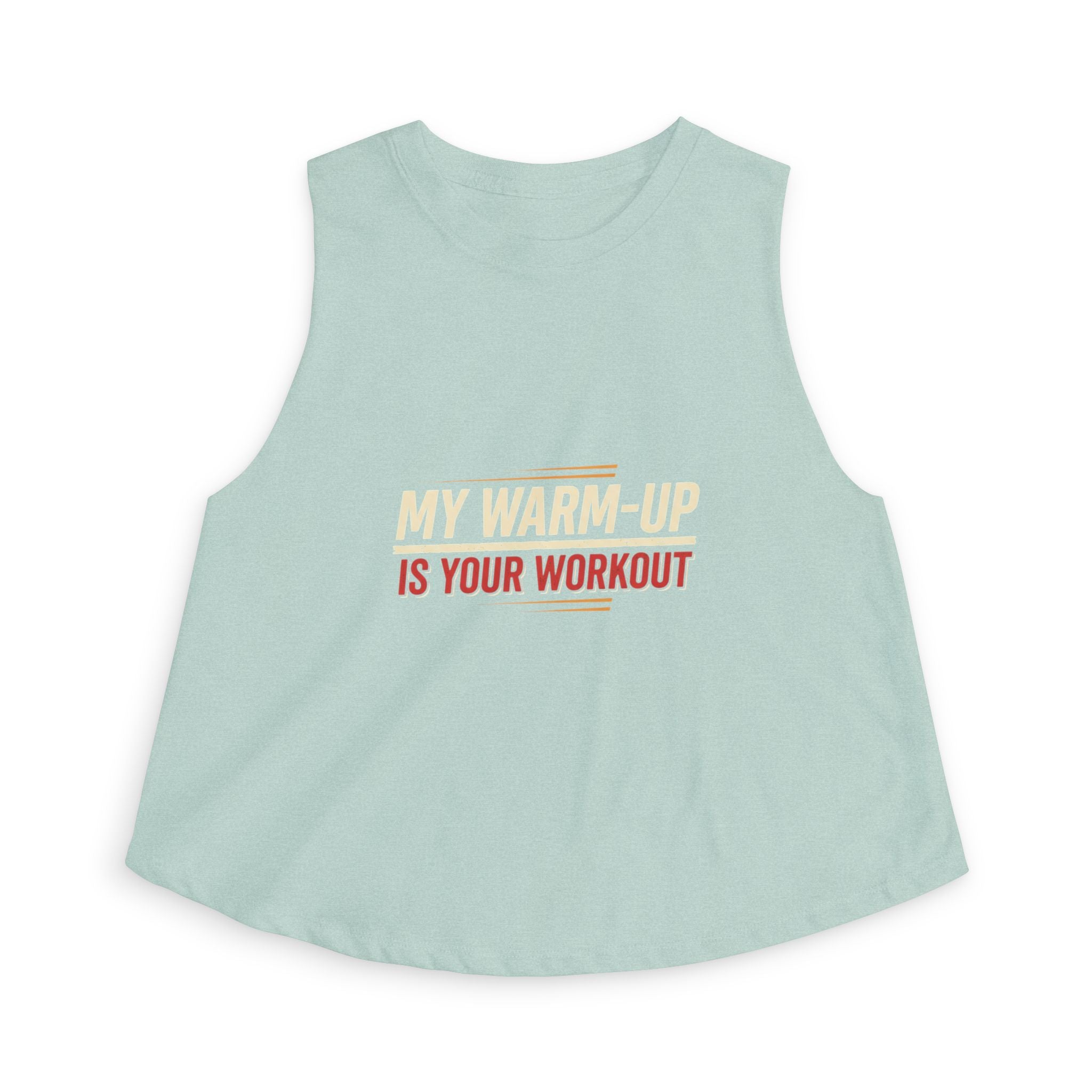 My Warm-Up is Your Workout Women's Crop Top