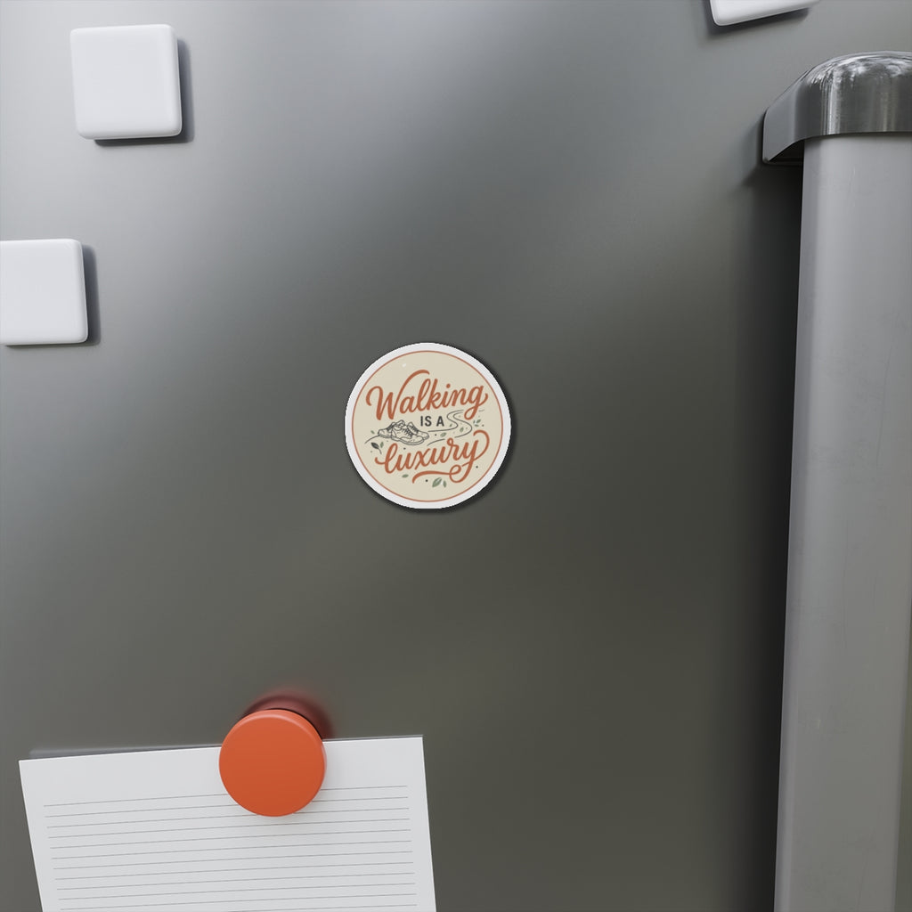 Walking is a Luxury Die-Cut Magnets