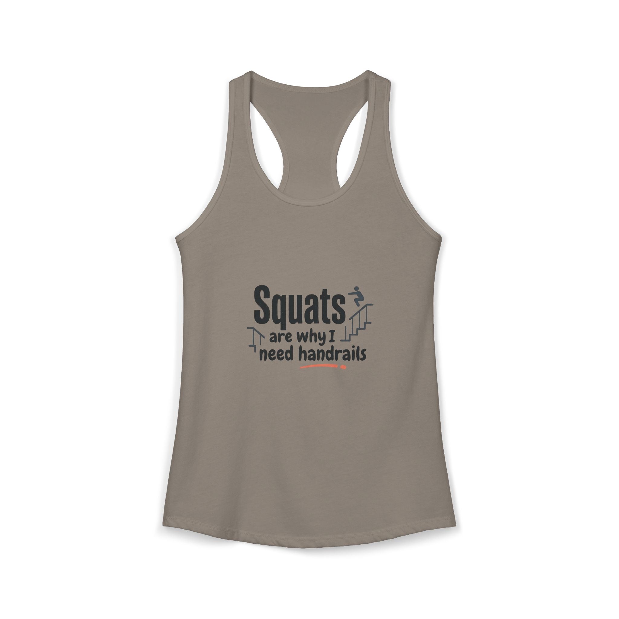 Squats are Why I Need Handrails Women's Ideal Racerback Tank