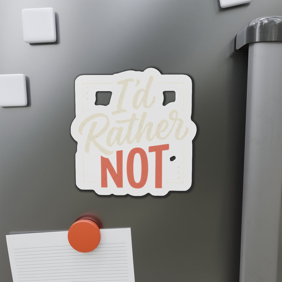 I'd Rather Not Die-Cut Magnets