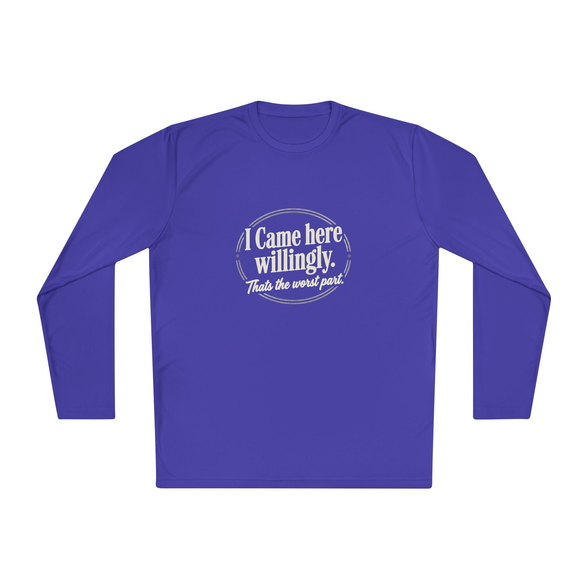 I Came Here Willingly Unisex Lightweight Long Sleeve Tee