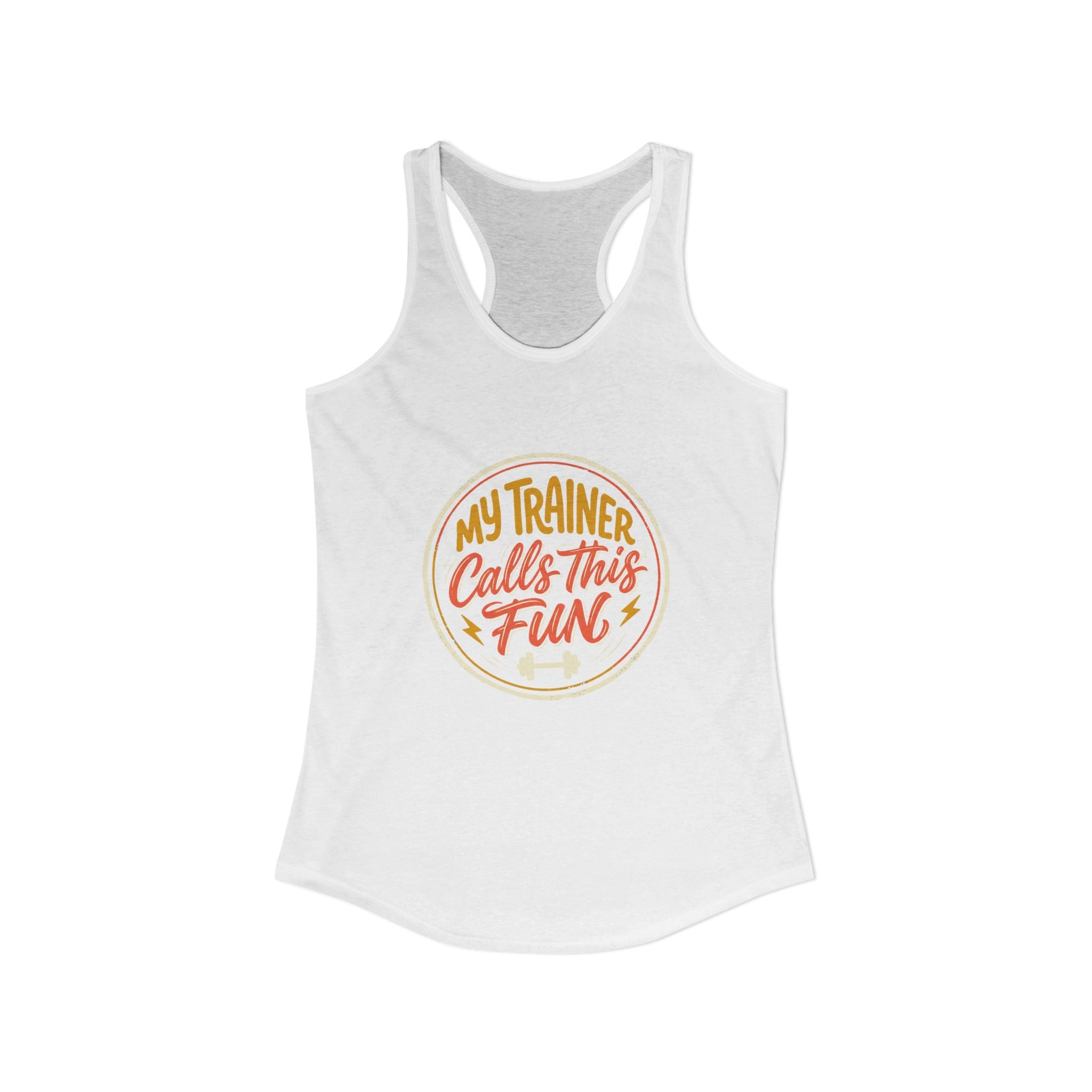 My Trainer Calls This Fun Women's Ideal Racerback Tank