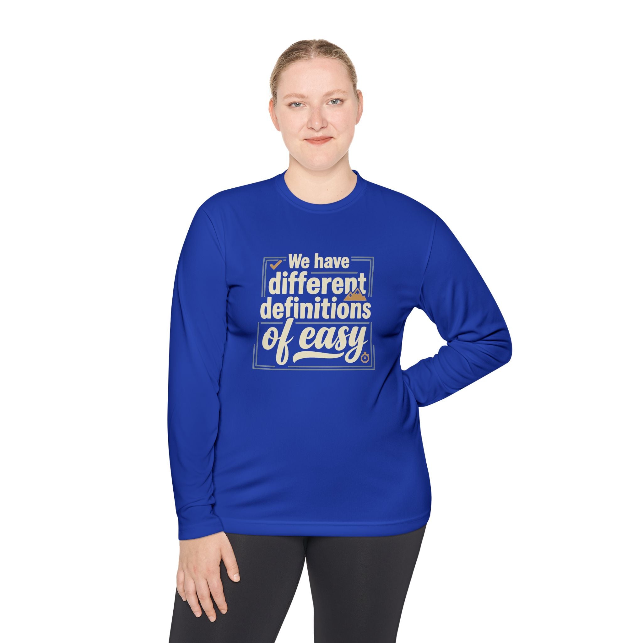 We Have Different Definitions of Easy Unisex Lightweight Long Sleeve Tee