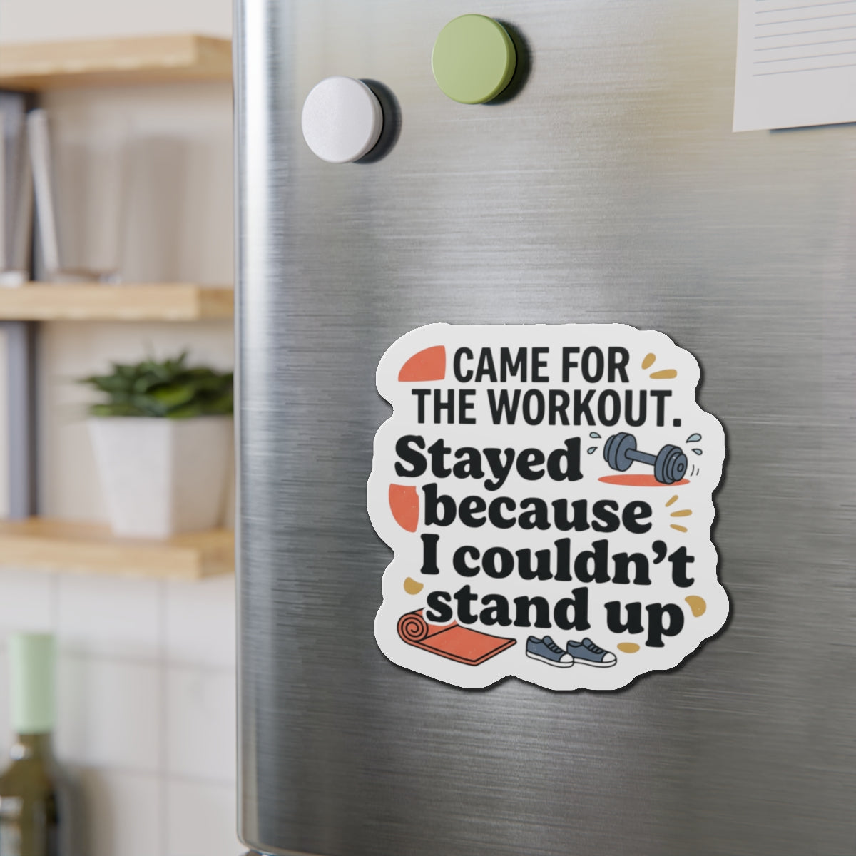 Came for the Workout Die-Cut Magnets