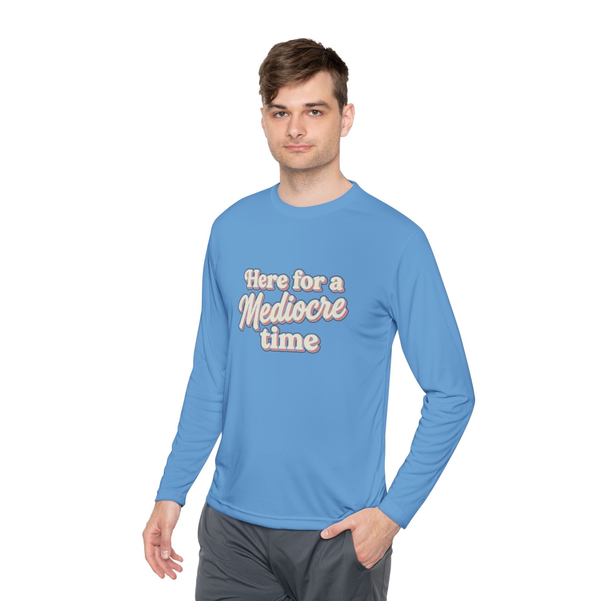 Here for a Mediocre Time Unisex Lightweight Long Sleeve Tee