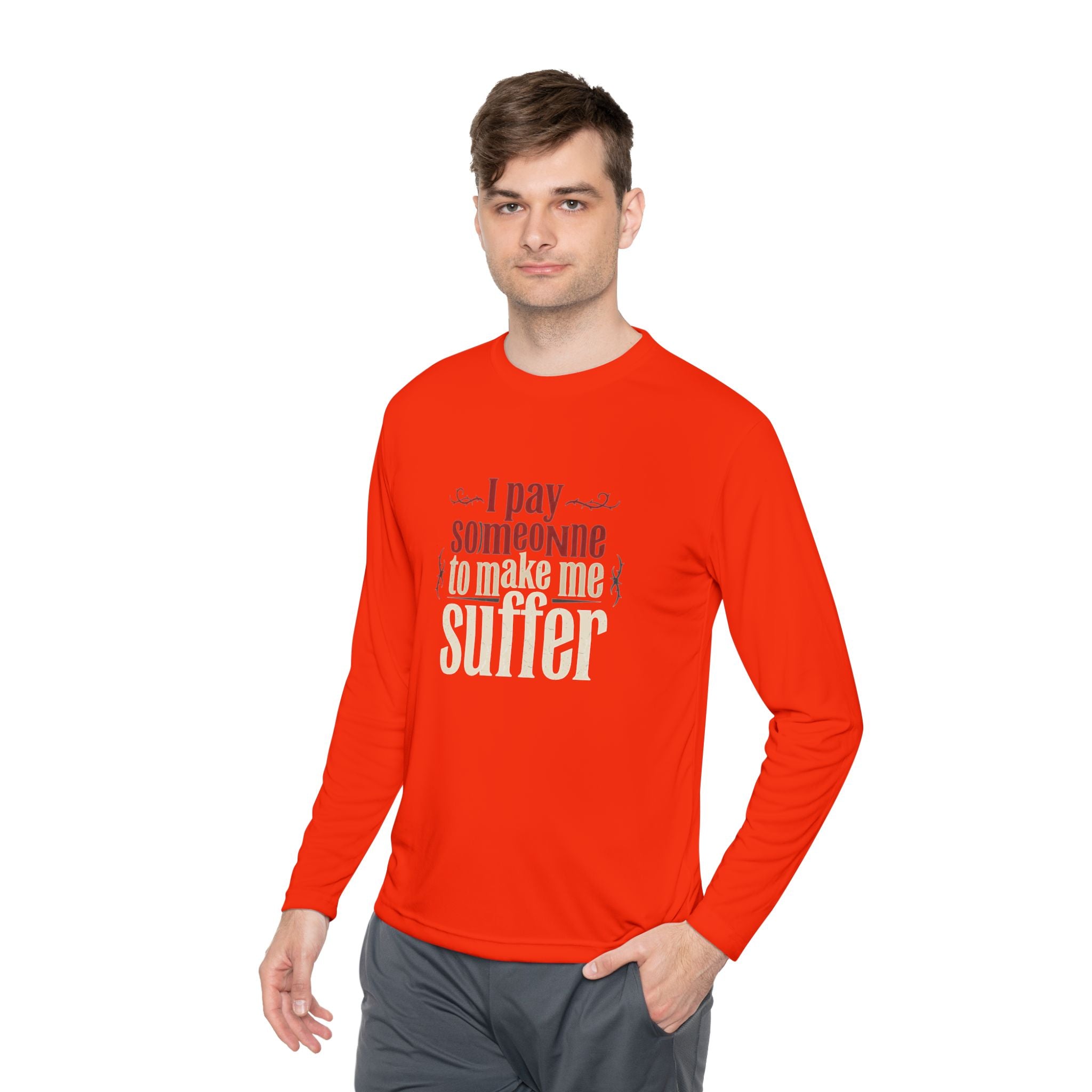 I Pay Someone To Make Me Suffer Unisex Lightweight Long Sleeve Tee
