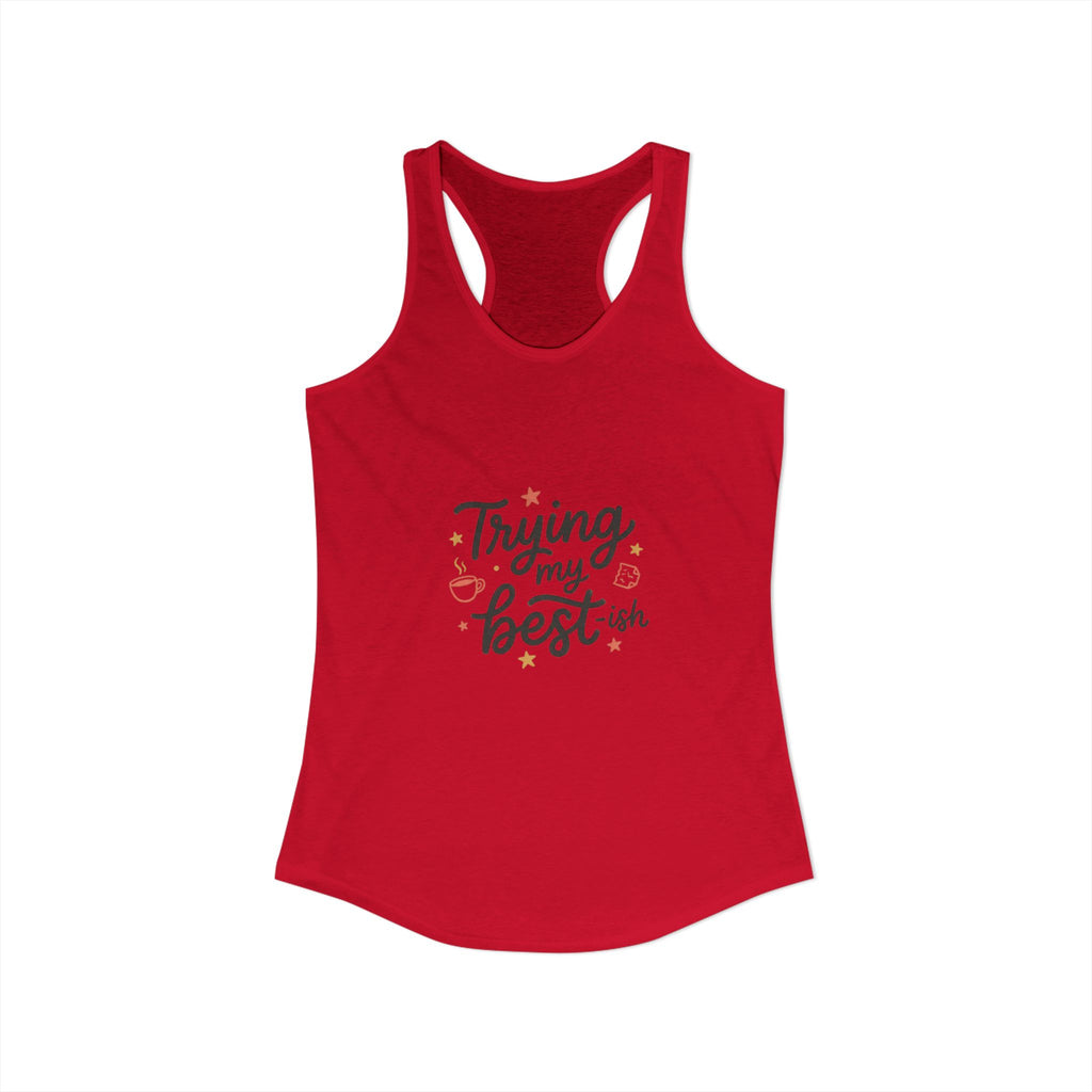 Trying My Best-ish Women's Ideal Racerback Tank