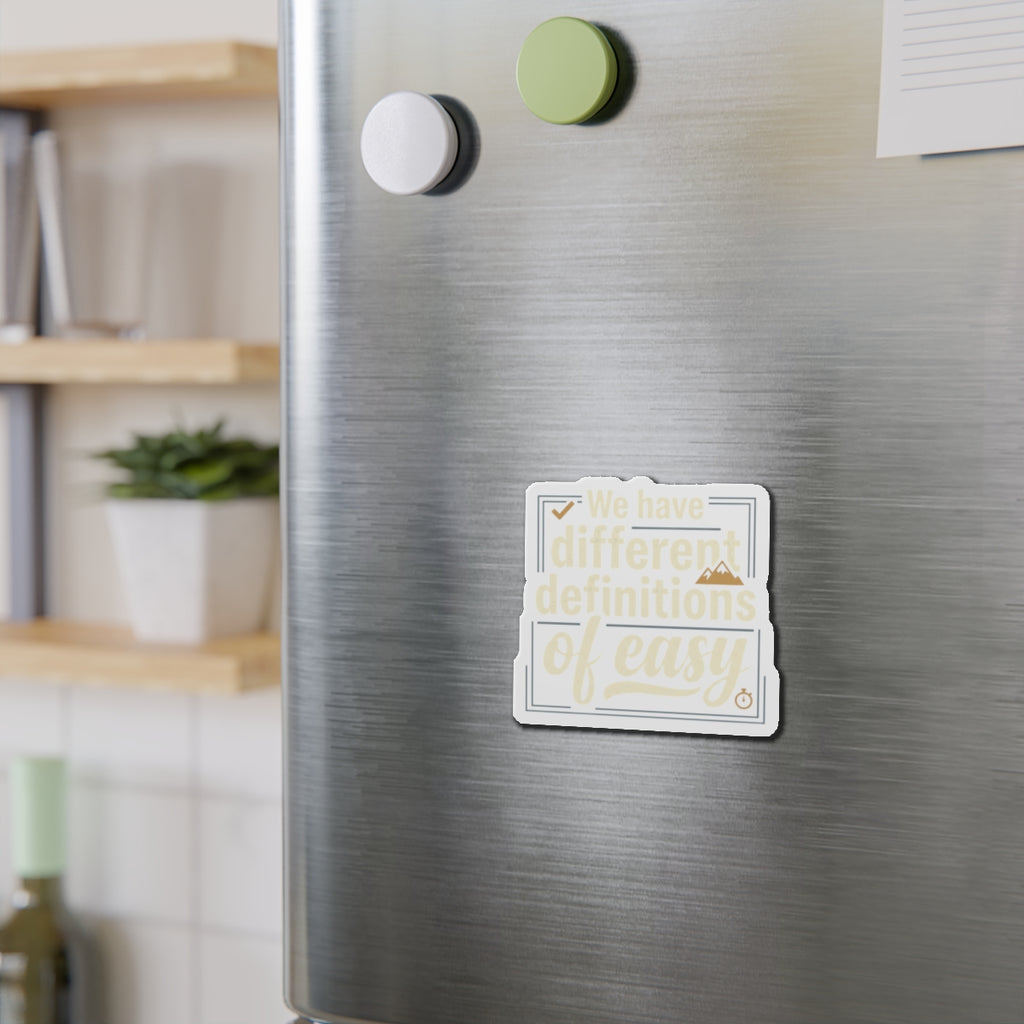 We Have Different Definitions of Easy Die-Cut Magnets