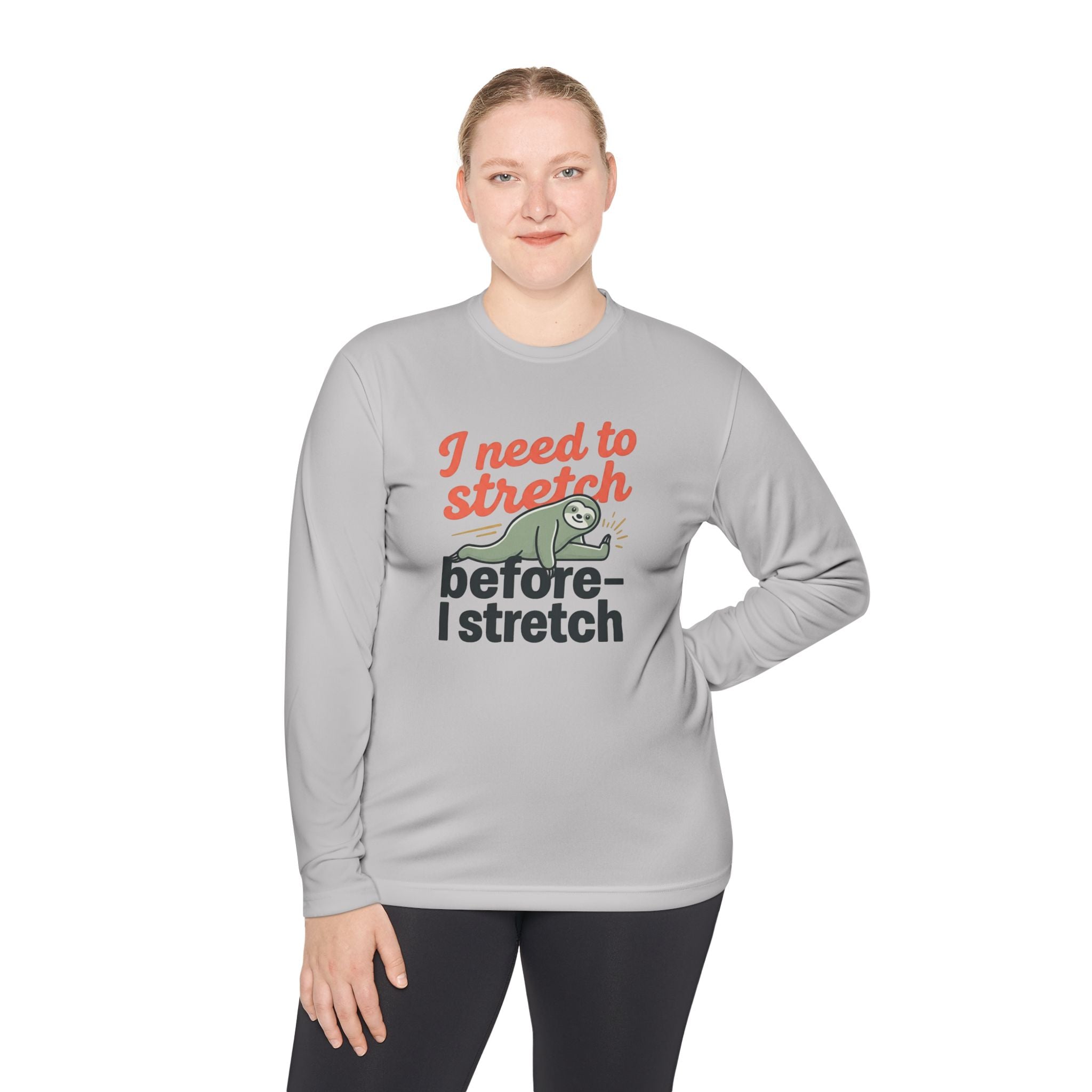 I Need to Stretch Unisex Lightweight Long Sleeve Tee