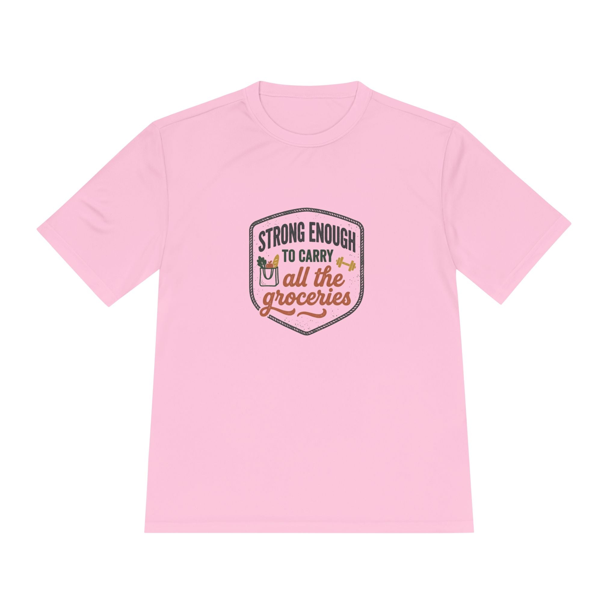 Strong Enough to Carry All the Groceries Unisex Moisture Wicking Tee