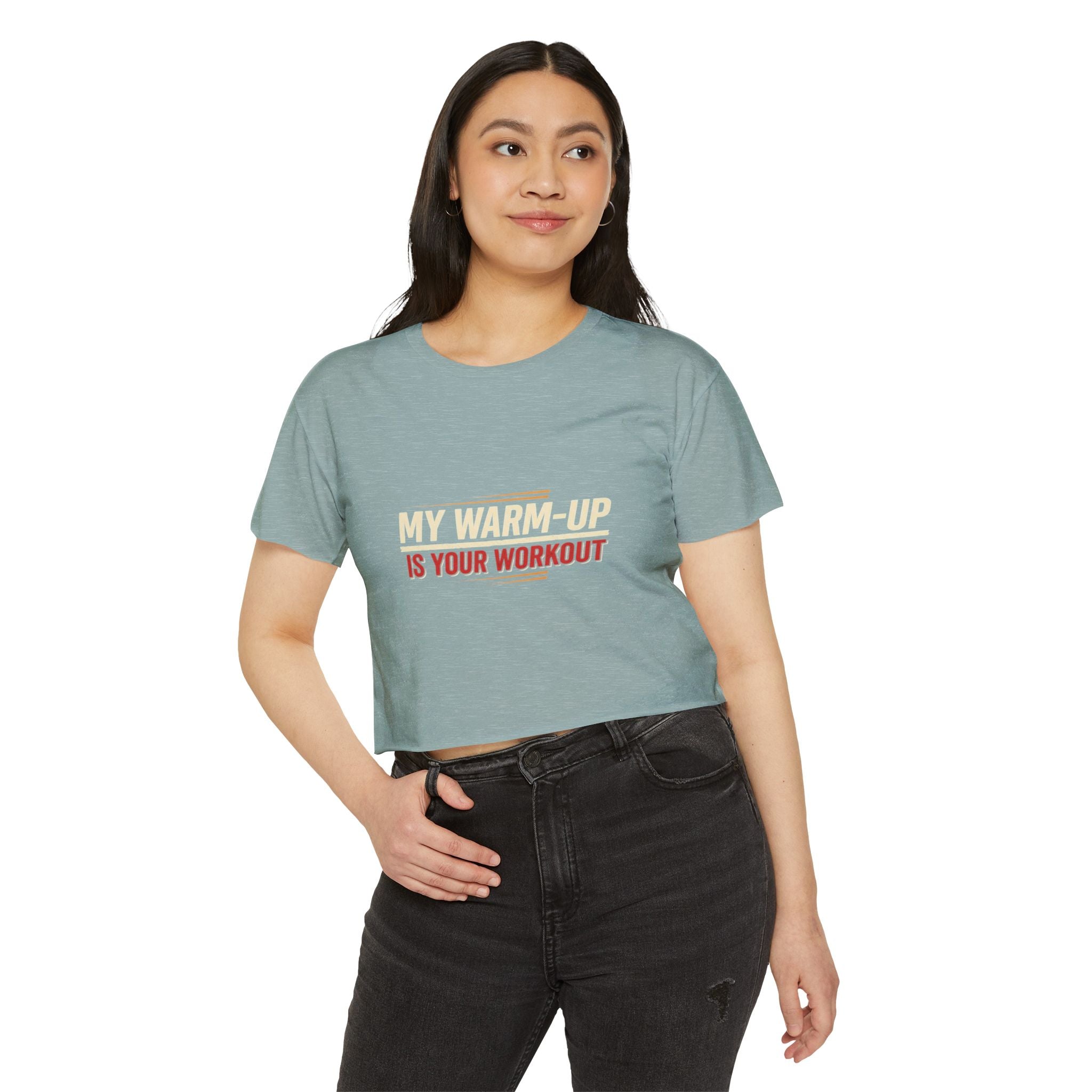 My Warm-Up is Your Workout Women's Festival Crop Top