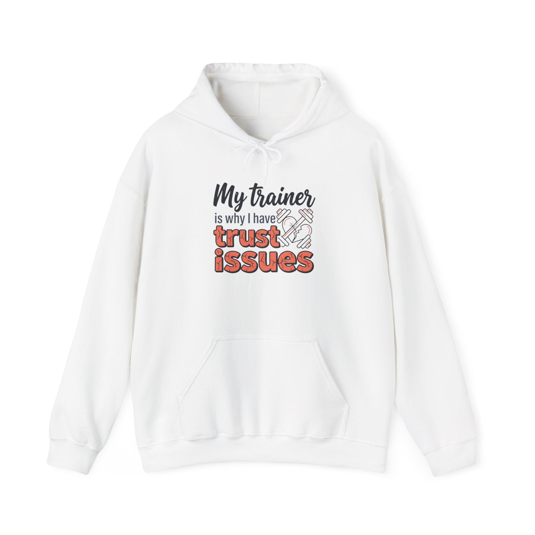 My Trainer is Why I Have Trust Issues Unisex Heavy Blend™ Hooded Sweatshirt