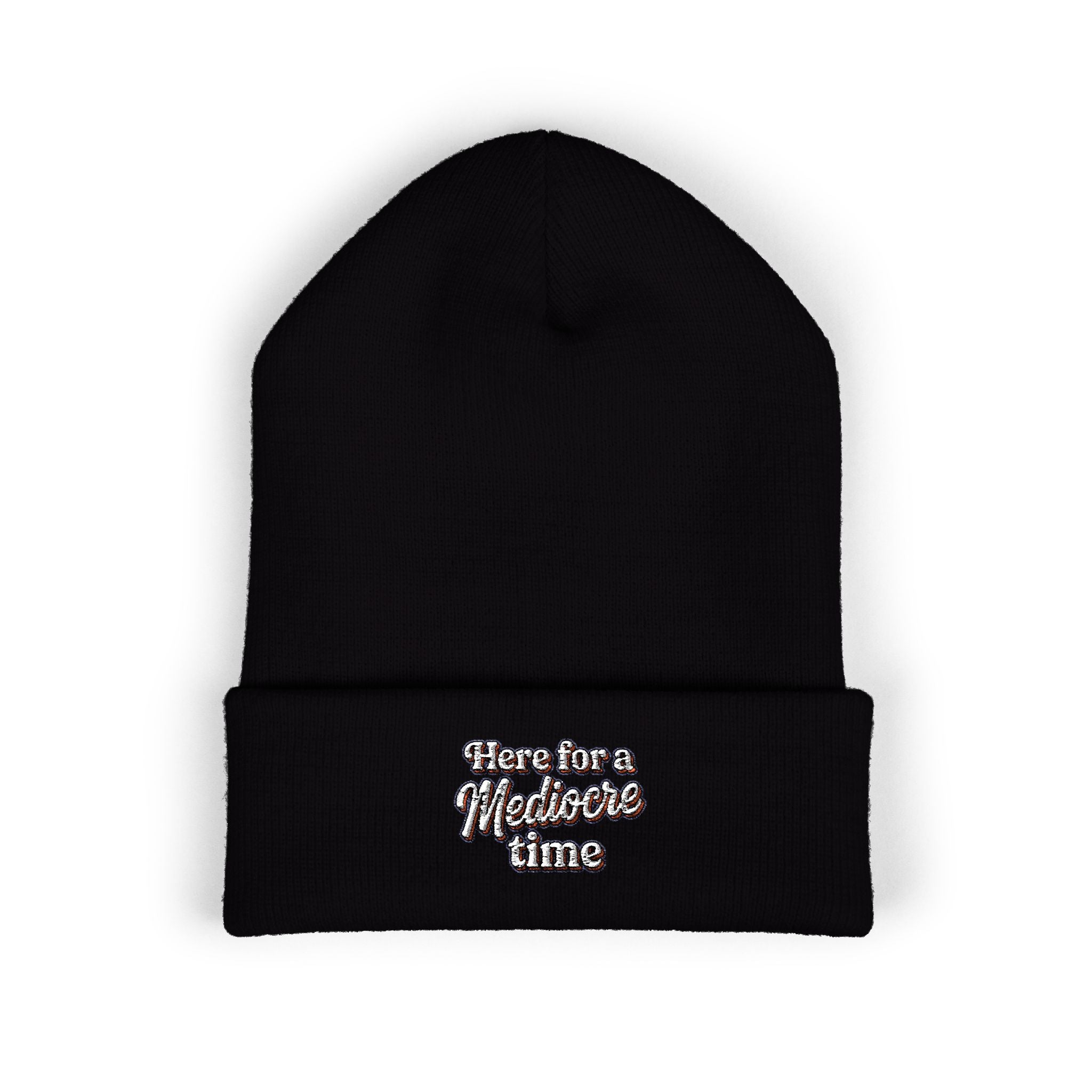 Here for a Mediocre Time Classic Cuffed Beanie (Embroidery)