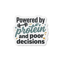 Powered by Protein and Poor Decisions Die-Cut Magnets