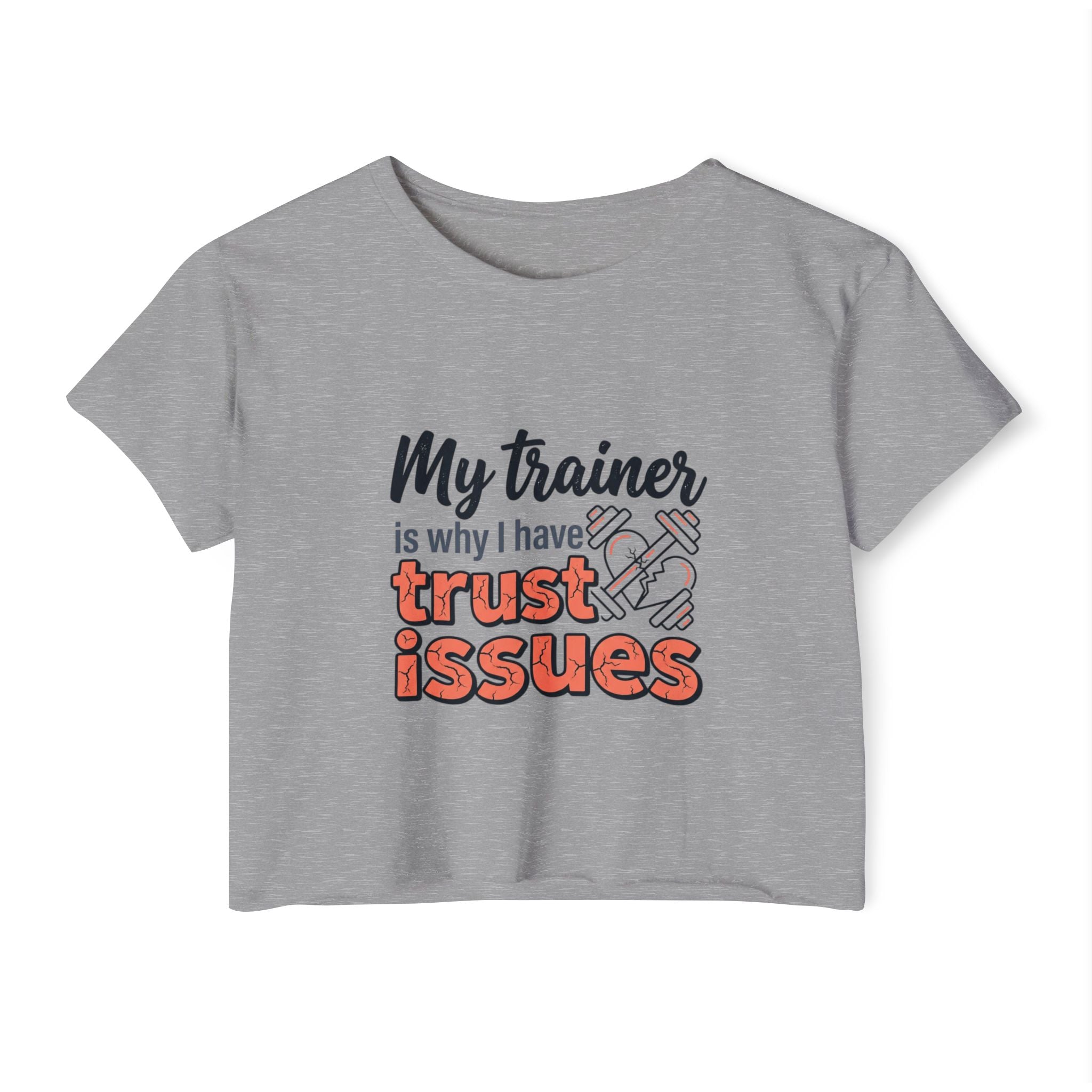 My Trainer is Why I Have Trust Issues Women's Festival Crop Top