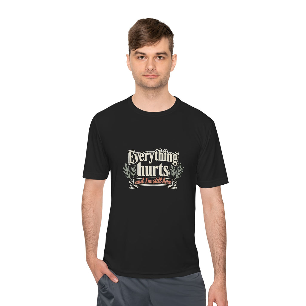 Everything Hurts and I'm Still Here Unisex Moisture Wicking Tee