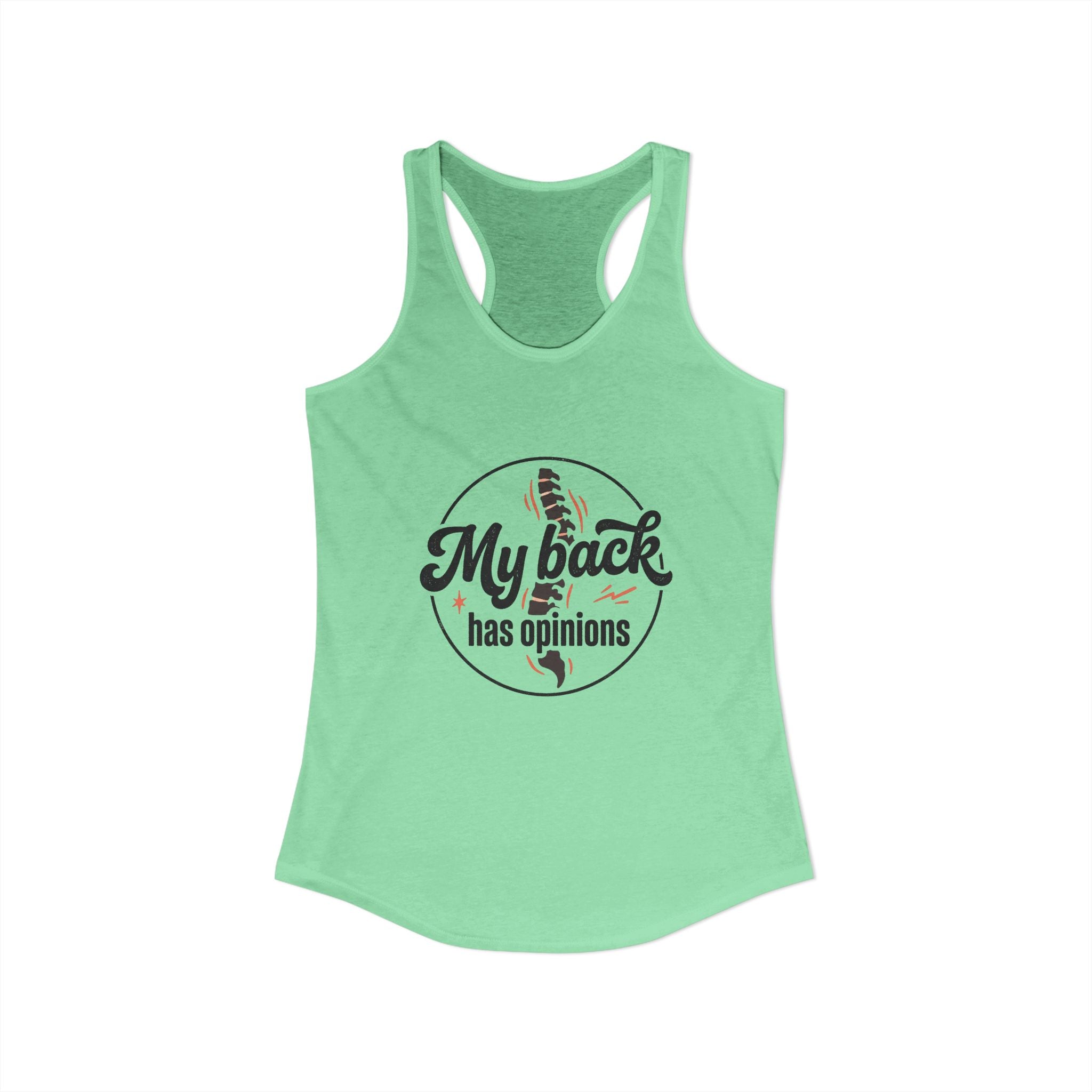 My Back Has Opinions Women's Ideal Racerback Tank