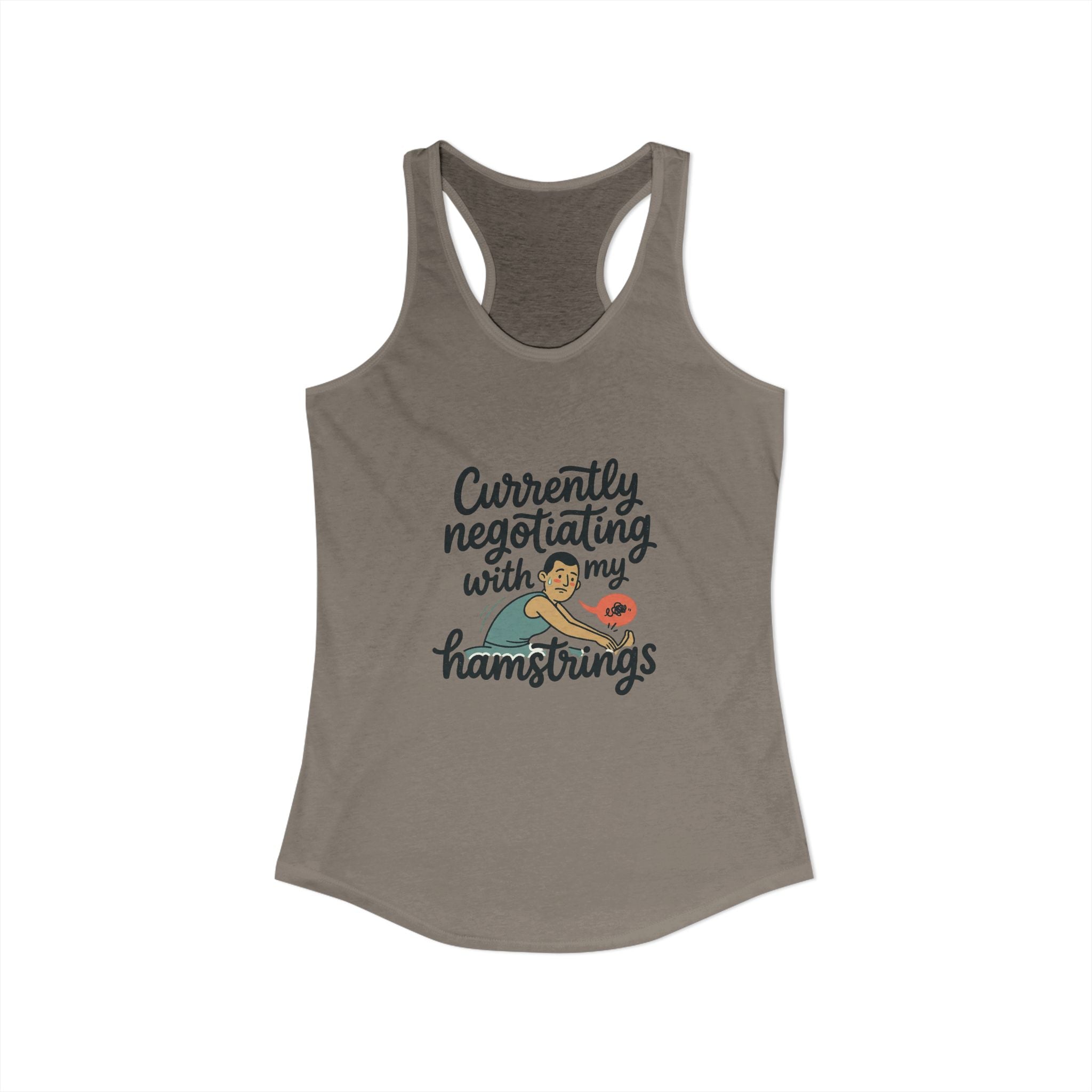 Currently Negotiating with my Hamstrings Women's Ideal Racerback Tank