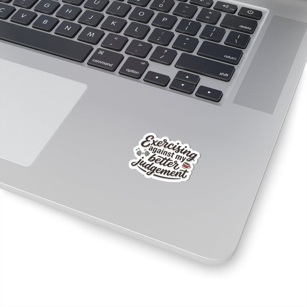 Exercising Against My Better Judgement Kiss-Cut Stickers