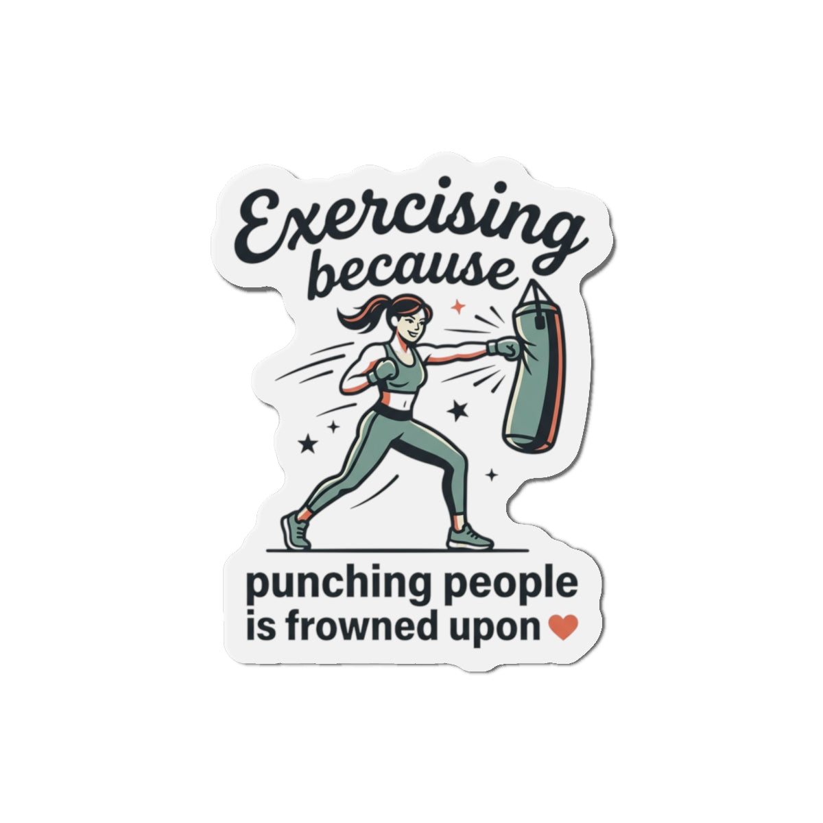 Exercising Because Punching People is Frowned Upon Die-Cut Magnets