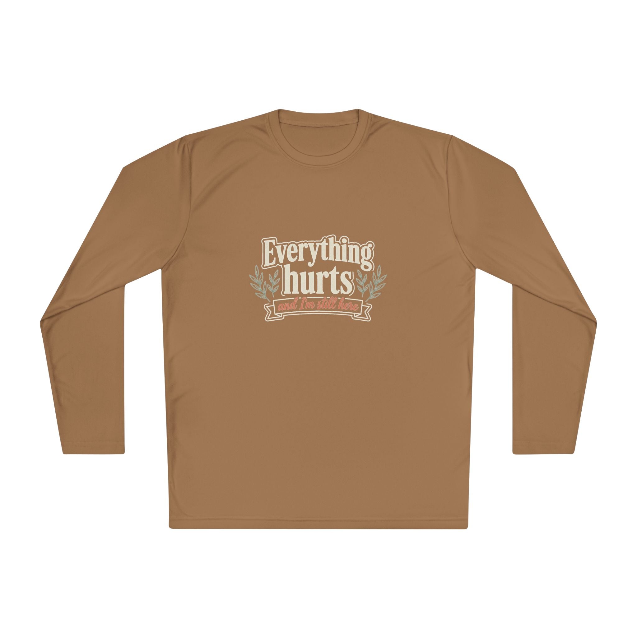 Everything Hurts and I'm Still Here Unisex Lightweight Long Sleeve Tee