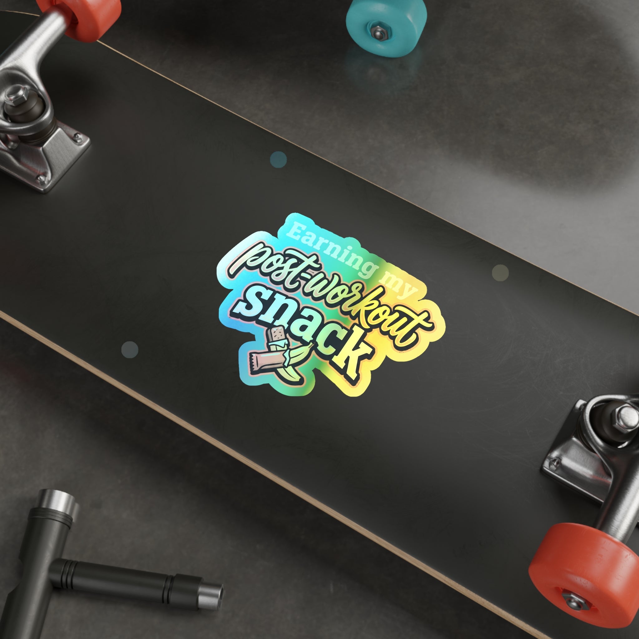 Earning My Post-Workout Snack Holographic Die-cut Stickers