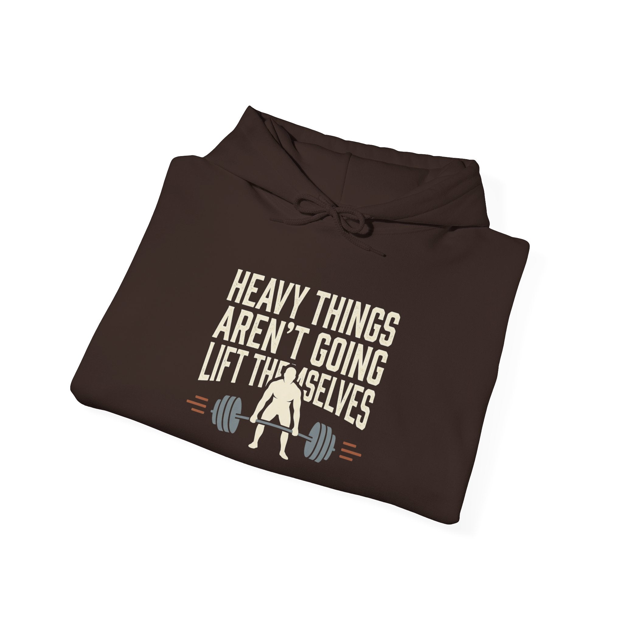 Heavy Things Aren't Going to Lift Themselves Unisex Heavy Blend™ Hooded Sweatshirt