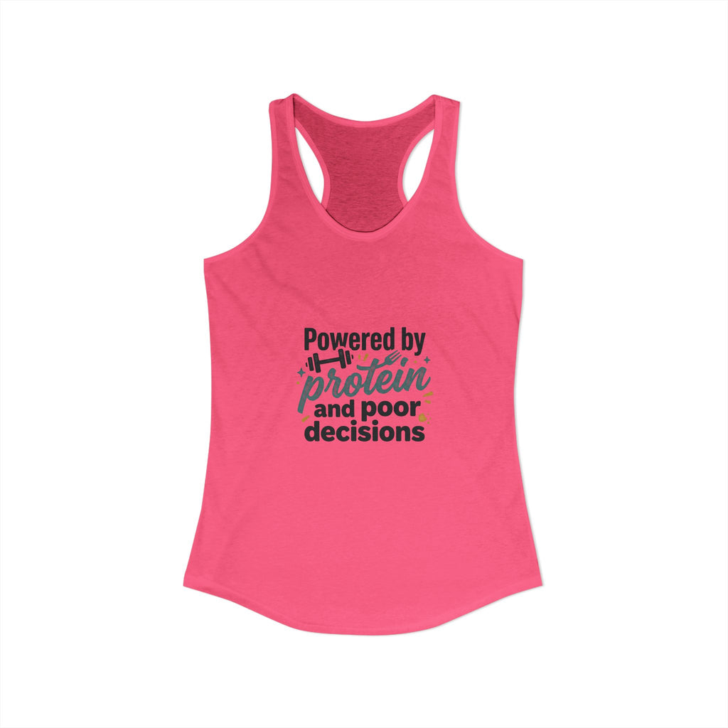 Powered by Protein and Poor Decisions Women's Ideal Racerback Tank