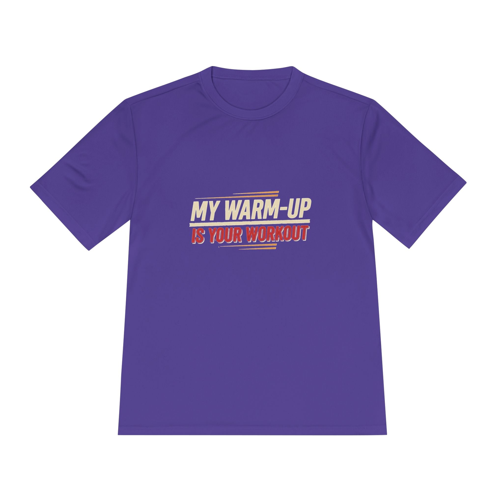 My Warm-Up is Your Workout Unisex Moisture Wicking Tee