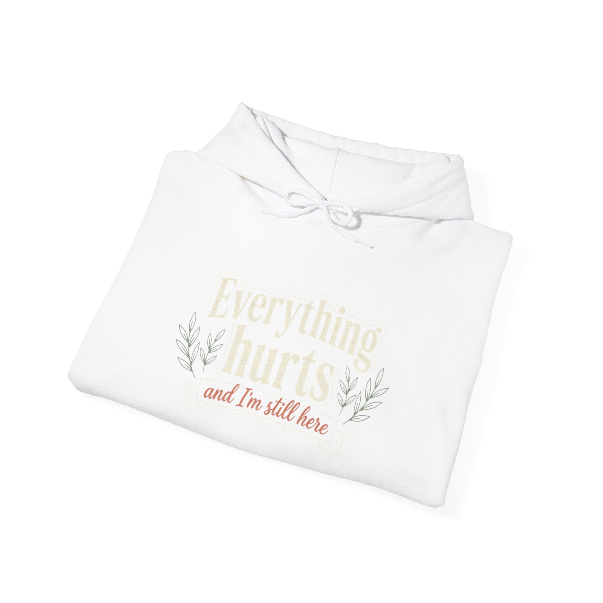 Everything Hurts and I'm Still Here Unisex Heavy Blend™ Hooded Sweatshirt